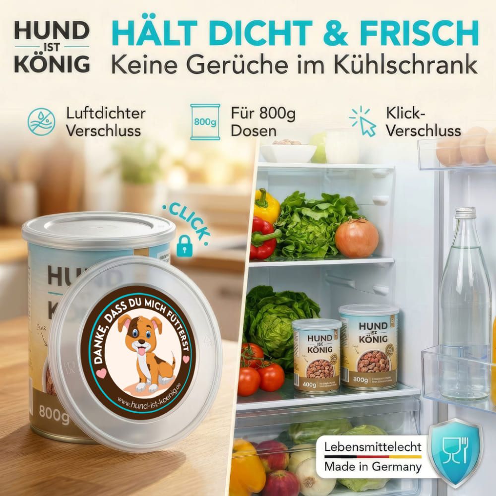 Dosendeckel auf Dose im Kühlschrank. Aufschrift: HUND IST KÖNIG. Hält dicht & frisch. Dose mit 800g Inhalt. Klick-Verschluss.