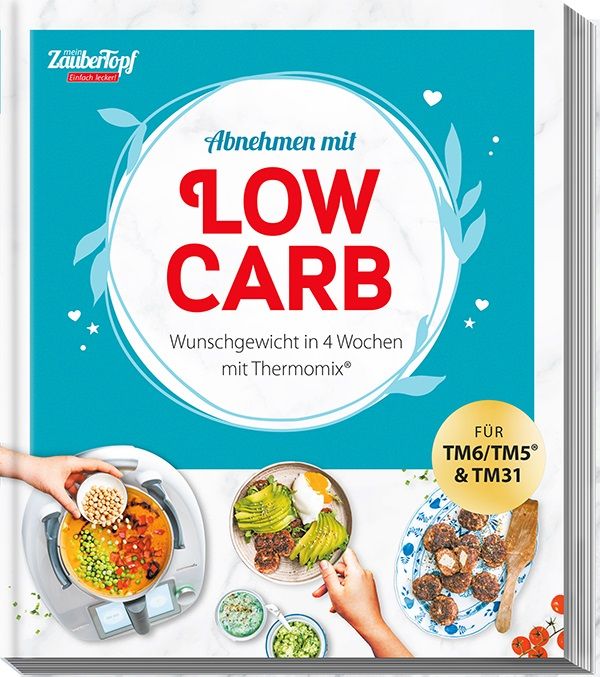 mein ZauberTopf EINFACH LECKER! Abnehmen mit Low-Carb – Wunschgewicht in 4 Wochen