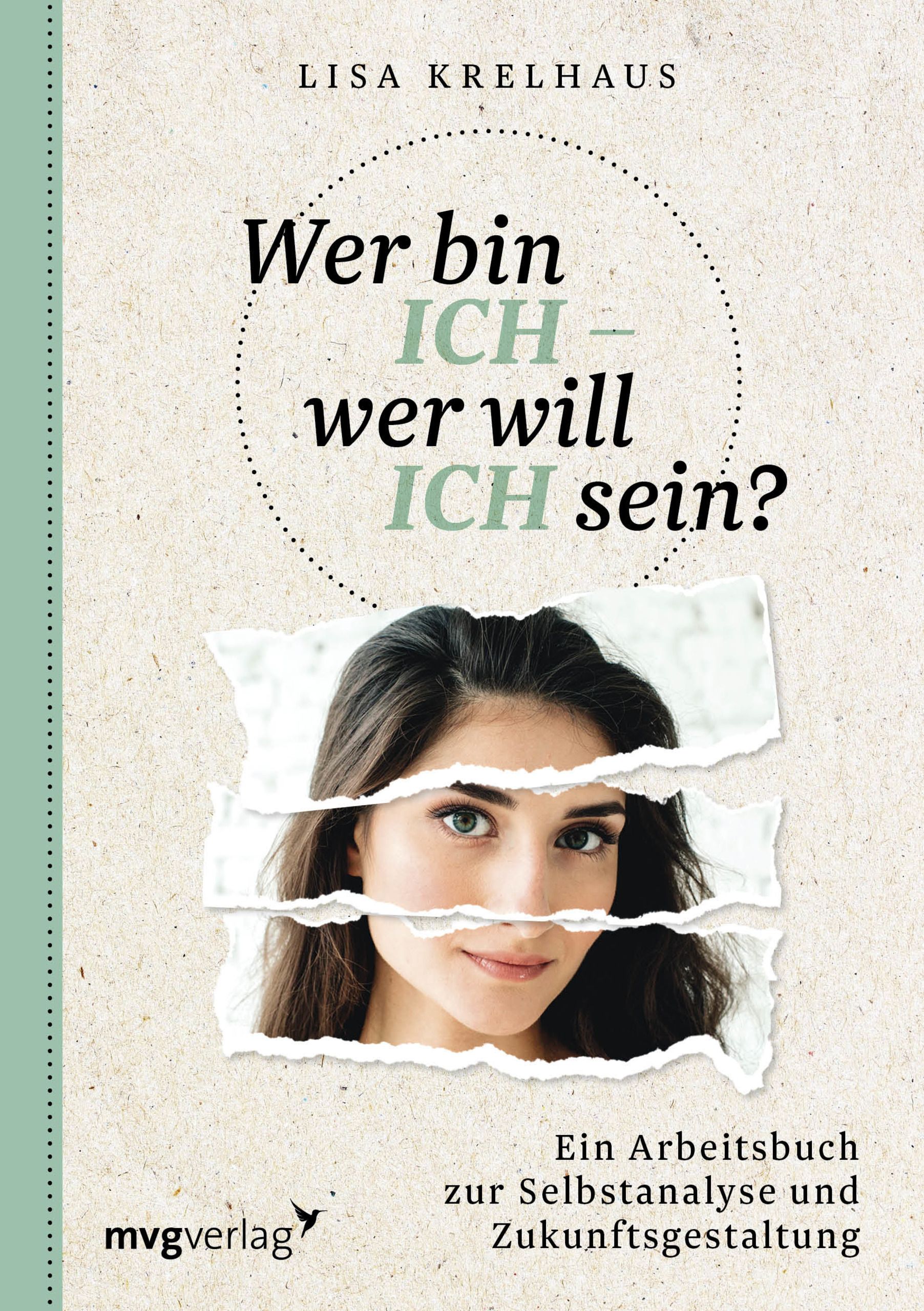 Buchcover mit Titel: Wer bin ich - wer will ich sein? Autorin: Lisa Krelhaus. Gesicht einer Frau, zerrissenes Papier, mvgverlag Logo.