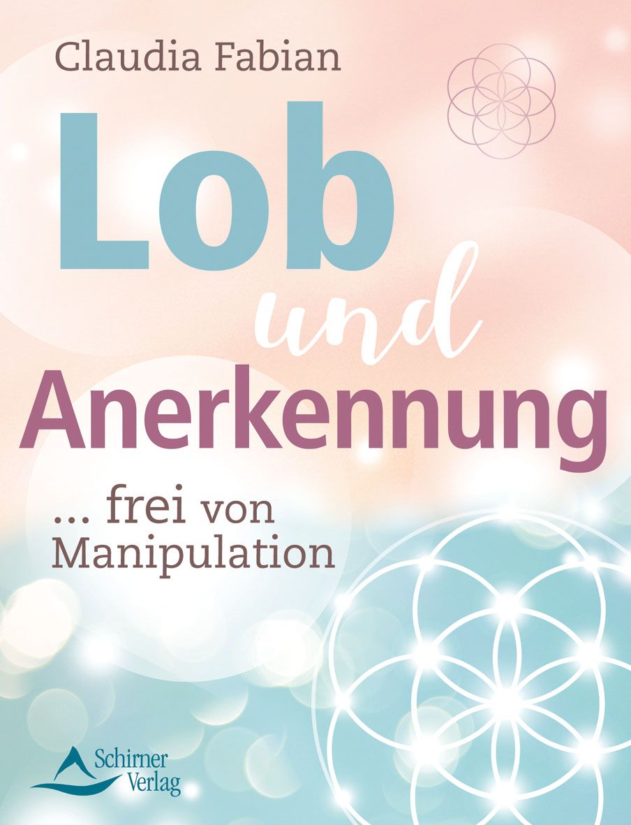 Buchcover mit Titel "Lob und Anerkennung" von Claudia Fabian. Logo Schirner Verlag. Hintergrund in Pastelltönen mit floralen Elementen.