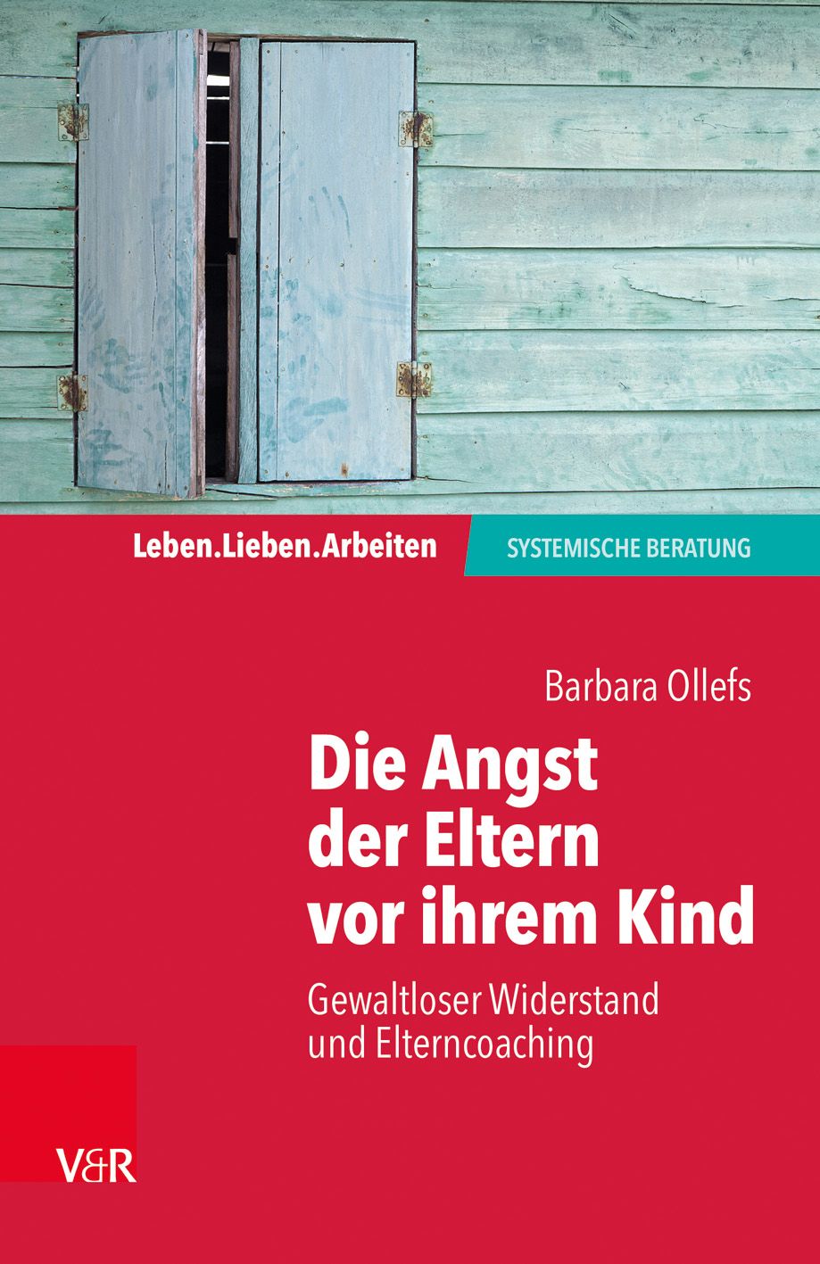 Buchcover: "Die Angst der Eltern vor ihrem Kind". Autorin: Barbara Ollefs. Titel in Weiß auf rotem Hintergrund. V&R-Verlag.