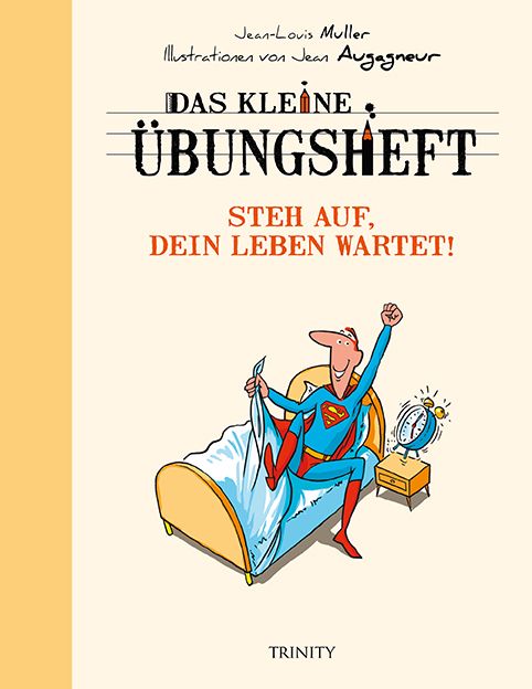 Buchcover mit Titel "Das kleine Übungsheft". Illustration: Superman-ähnliche Figur steigt aus dem Bett. Titel und Autor sichtbar.