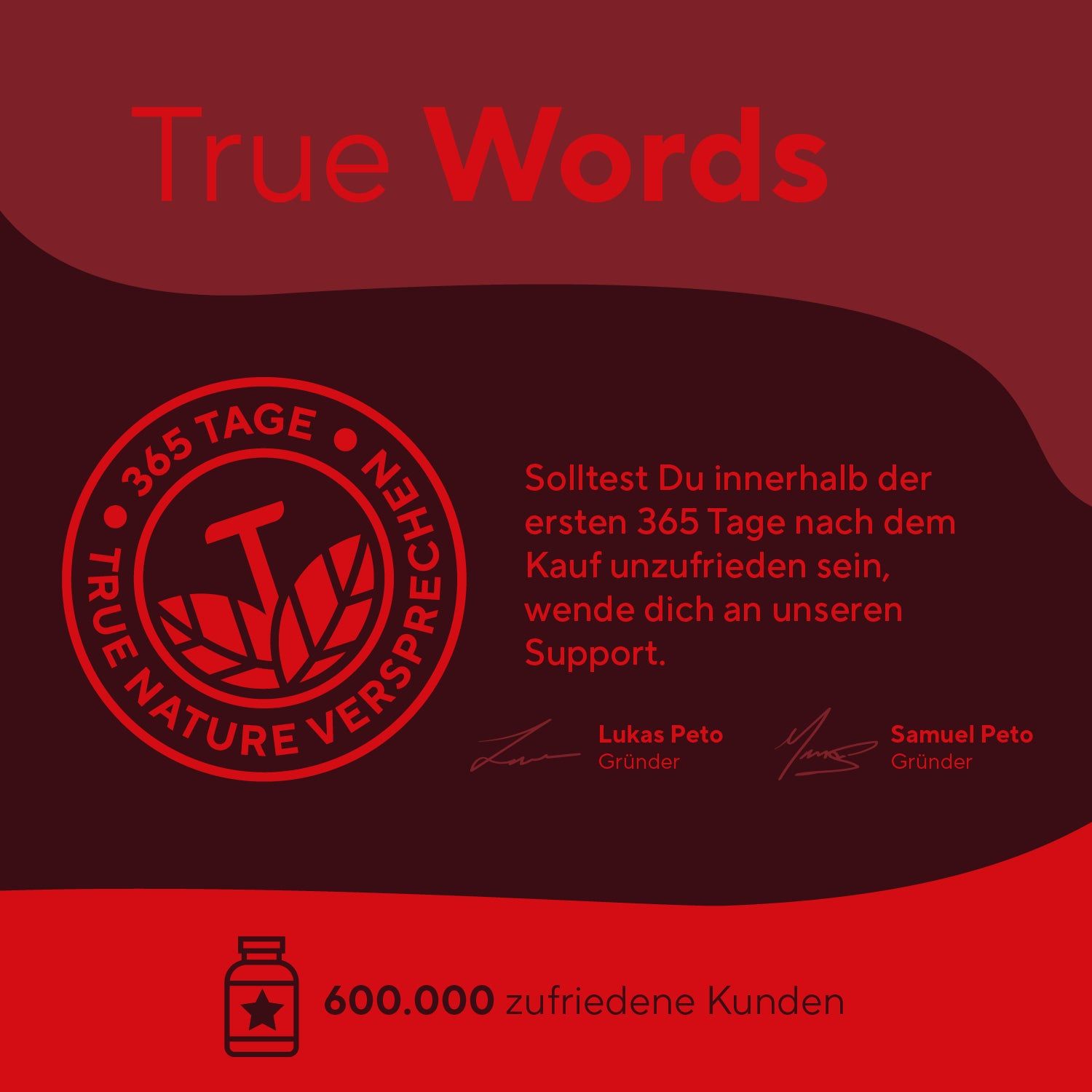 TRUE NATURE: 365 Tage Versprechen, 600.000 zufriedene Kunden.
