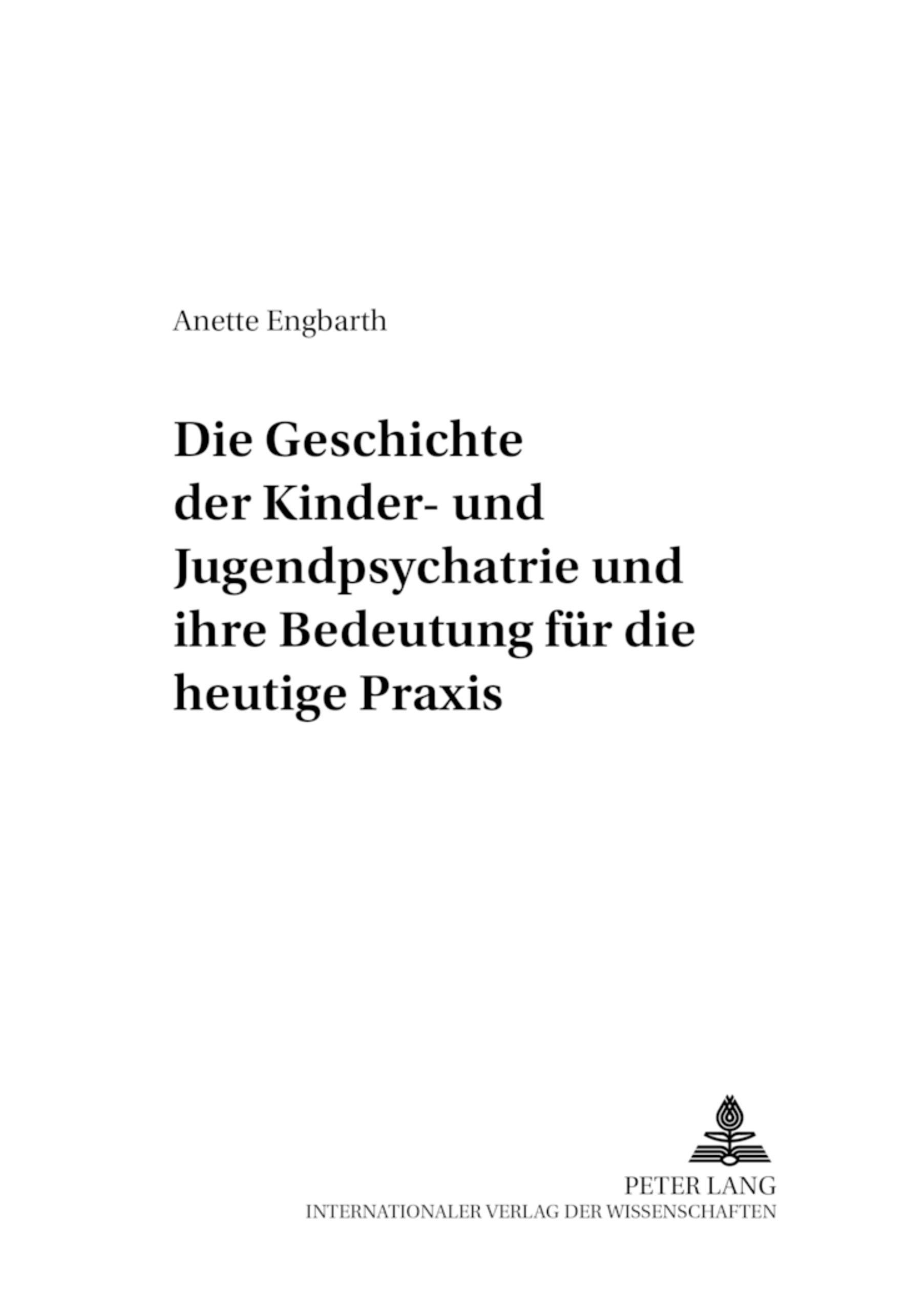 Buchcover: "Die Geschichte der Kinder- und Jugendpsychiatrie..." von Anette Engbarth. Verlag Peter Lang.