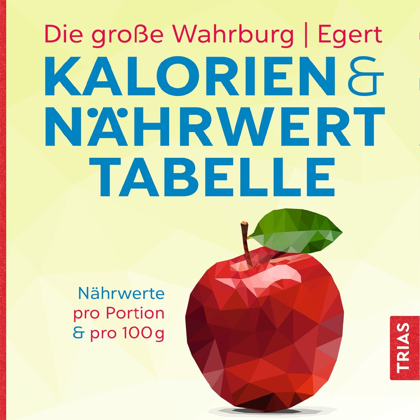 Buchcover mit Titel: Die große Wahrburg/Egert Kalorien-&Nährwerttabelle. Abbildung eines roten Apfels. Logo TRIAS.