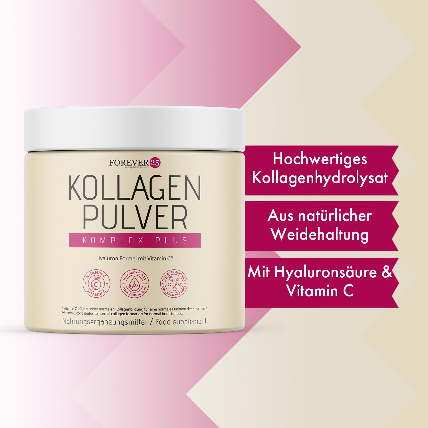 Beige Dose mit Forever25 Kollagen Pulver. Pinkfarbener Streifen mit Text. Text: Hochwertiges Kollagenhydrolysat, Hyaluronsäure & Vitamin C.