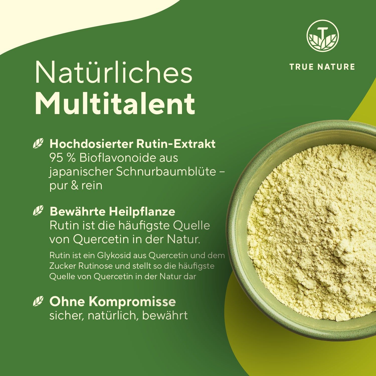 Schüssel mit gelbem Pulver. Text: Natürliches Multitalent, Hochdosierter Rutin-Extrakt, Bewährte Heilpflanze, Ohne Kompromisse.
