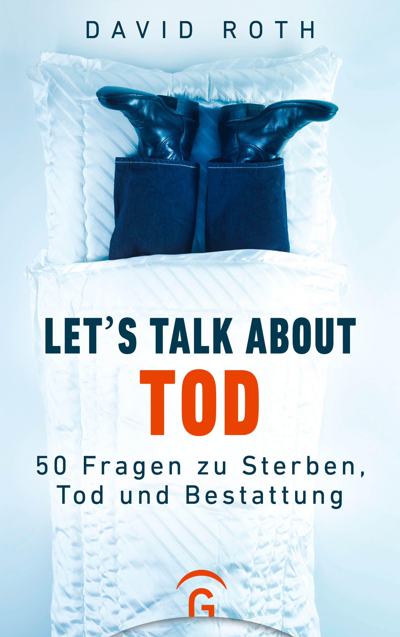 Buchcover mit Titel: Let's talk about Tod. Der Autor ist David Roth. Gezeigt werden Füße in schwarzen Schuhen in einem Sarg.