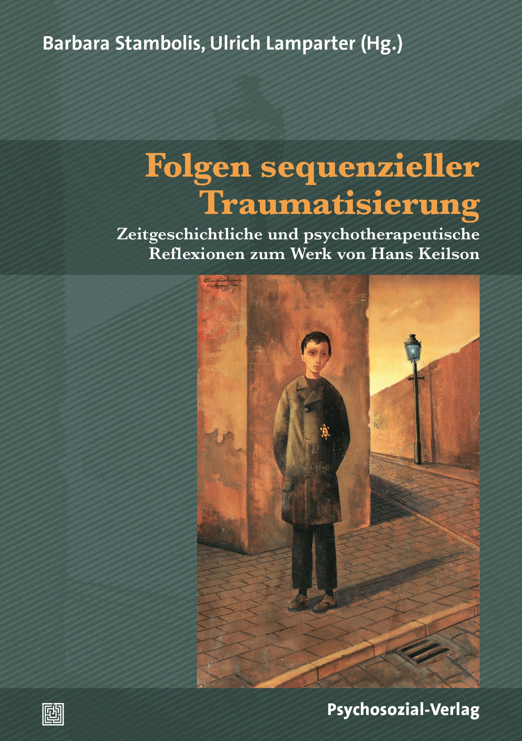 Buchcover: "Folgen sequenzieller Traumatisierung". Titel in Orange. Illustration eines Kindes vor einer Mauer. Verlag: Psychosozial-Verlag.