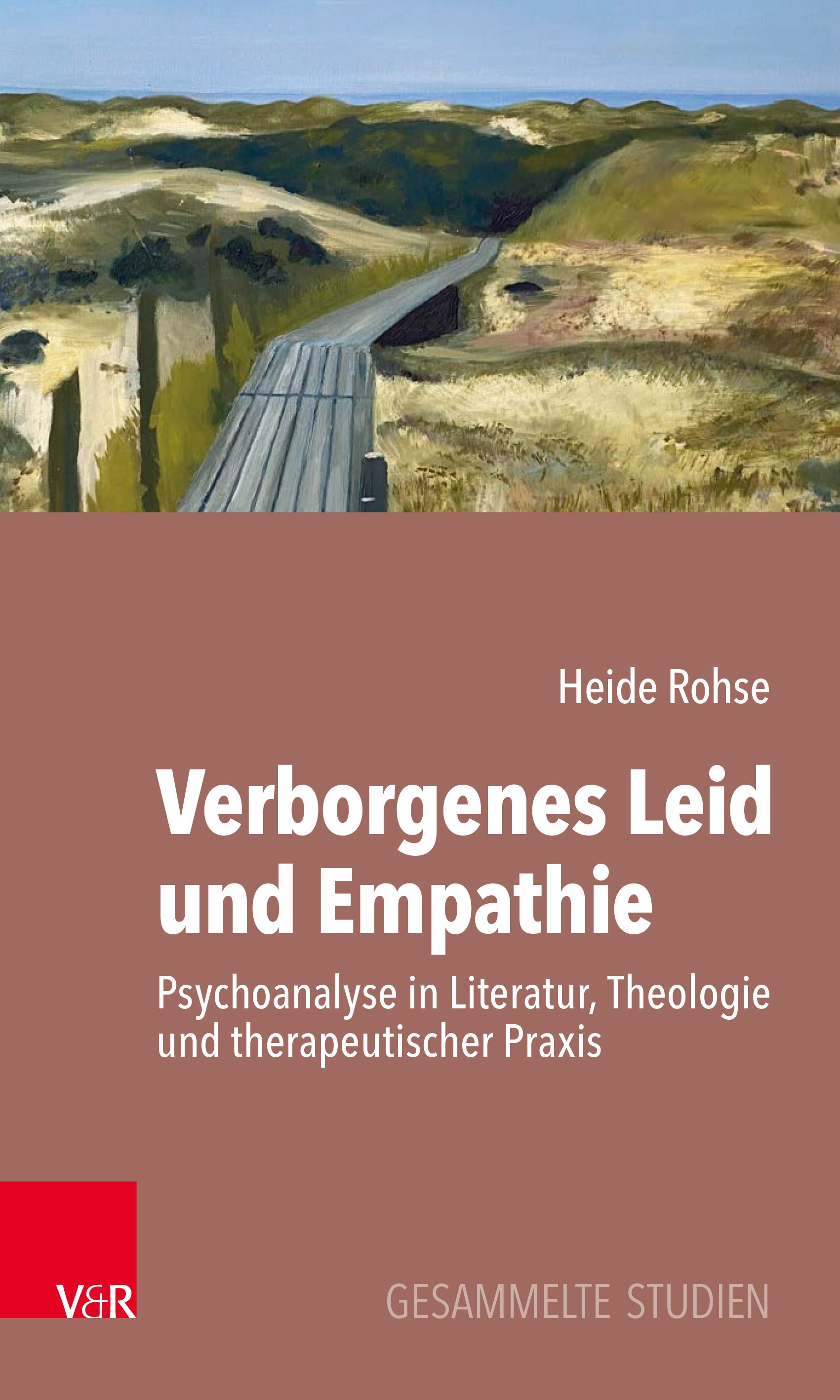 Buchcover mit Titel: Verborgenes Leid und Empathie. Autor: Heide Rohse. Untertitel: Psychoanalyse in Literatur, Theologie und therapeutischer Praxis.
