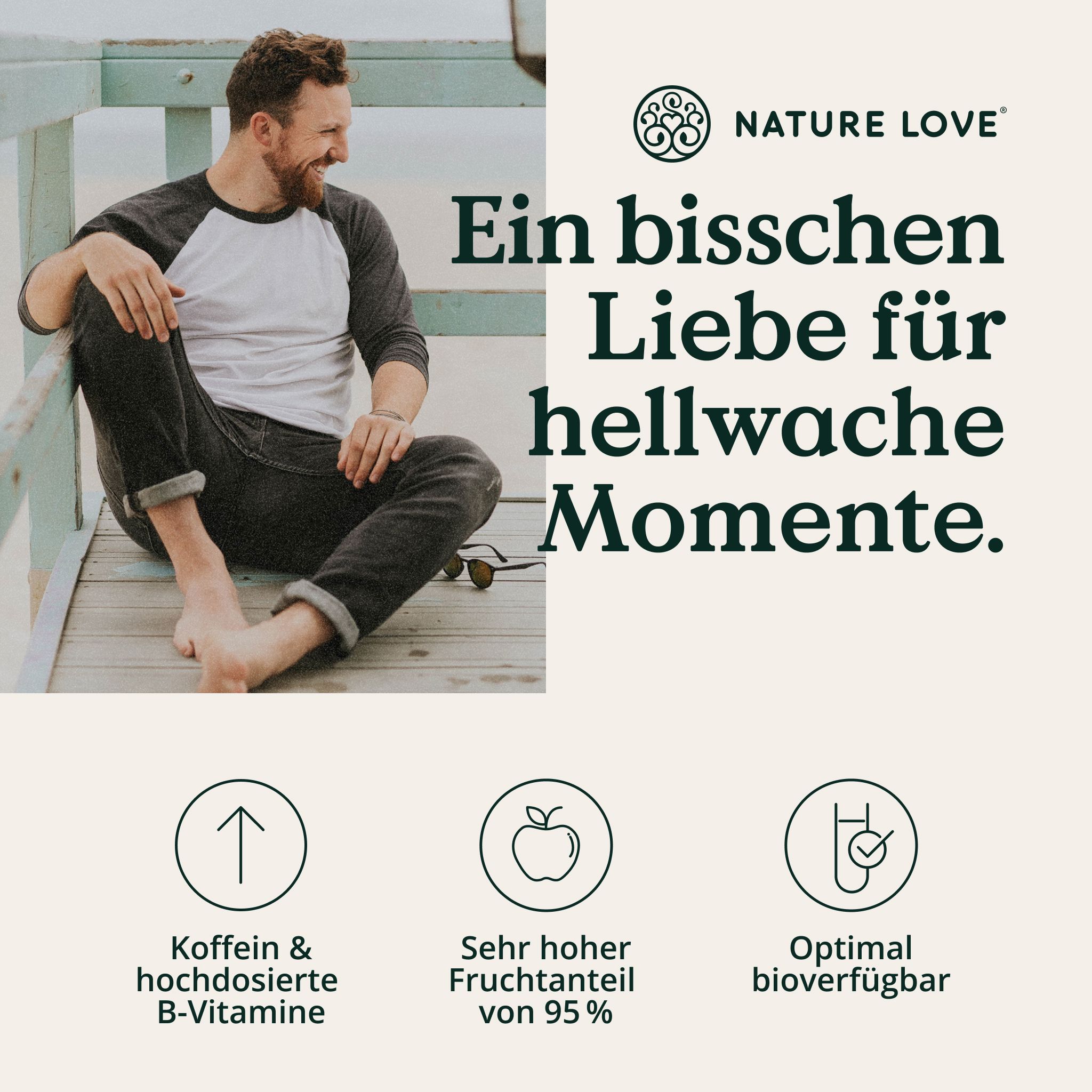 Mann sitzt auf einem Steg. Text: "Koffein & hochdosierte B-Vitamine", "Sehr hoher Fruchtanteil von 95%", "Optimal bioverfügbar". Logo NATURE LOVE®.