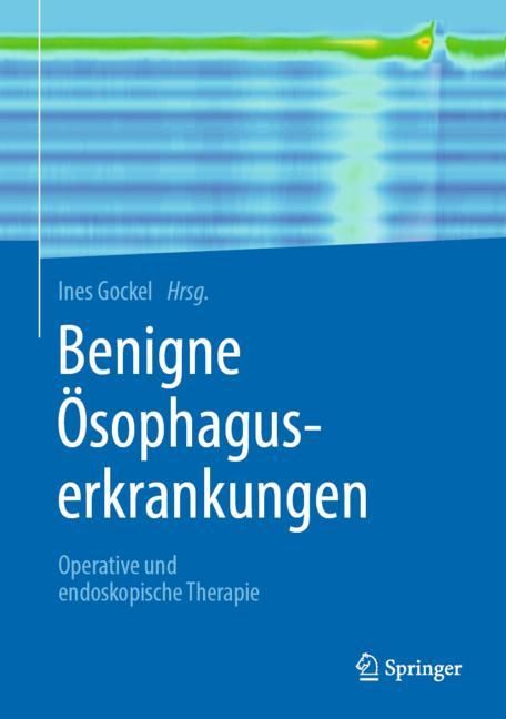 Buchcover mit blauem Hintergrund. Titel: Benigne Ösophaguserkrankungen. Autor: Ines Gockel. Verlag: Springer.