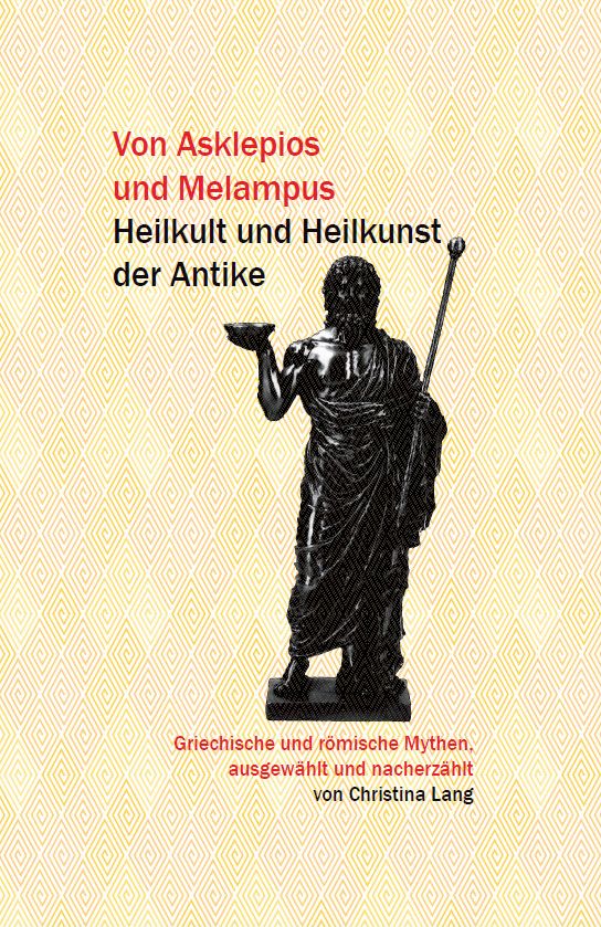 Buchcover: "Von Asklepios und Melampus". Titel und Autorin. Abbildung einer schwarzen Statue eines Mannes mit Stab und Schale.