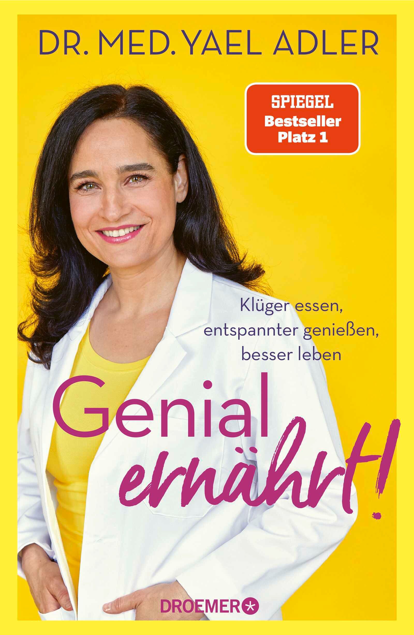 Buchcover mit Frau, Titel: Genial ernährt!. Autorin: Dr. med. Yael Adler. Auszeichnung: Spiegel Bestseller Platz 1. Verlag: Droemer.