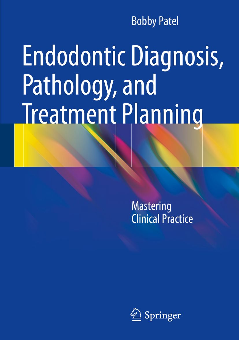 Buchcover: Endodontic Diagnosis, Pathology, and Treatment Planning. Autor: Bobby Patel. Verlag: Springer.