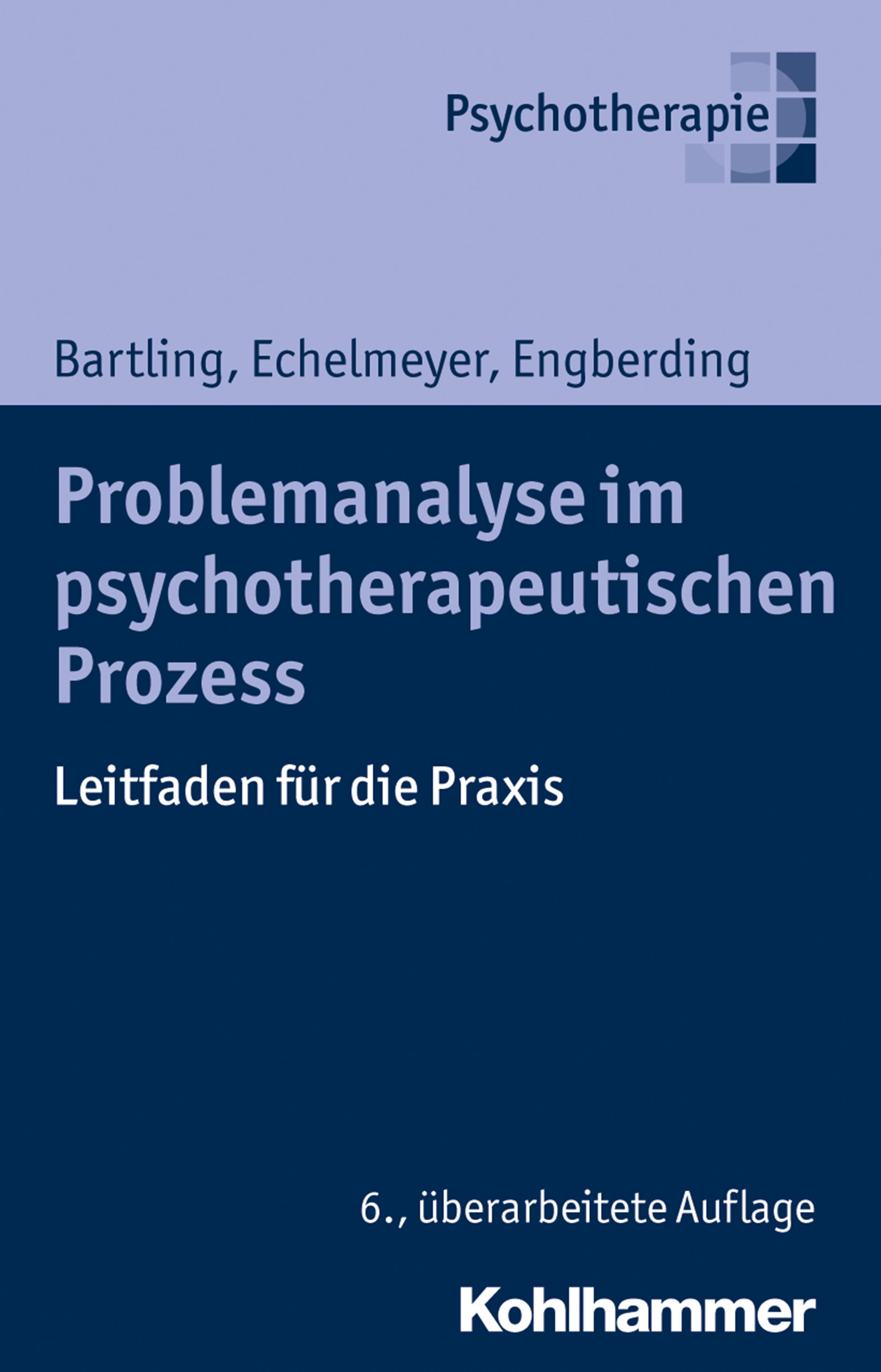 Buchcover: Problemanalyse im psychotherapeutischen Prozess. Autoren: Bartling, Echelmeyer, Engberding. Verlag Kohlhammer. 6. Auflage.