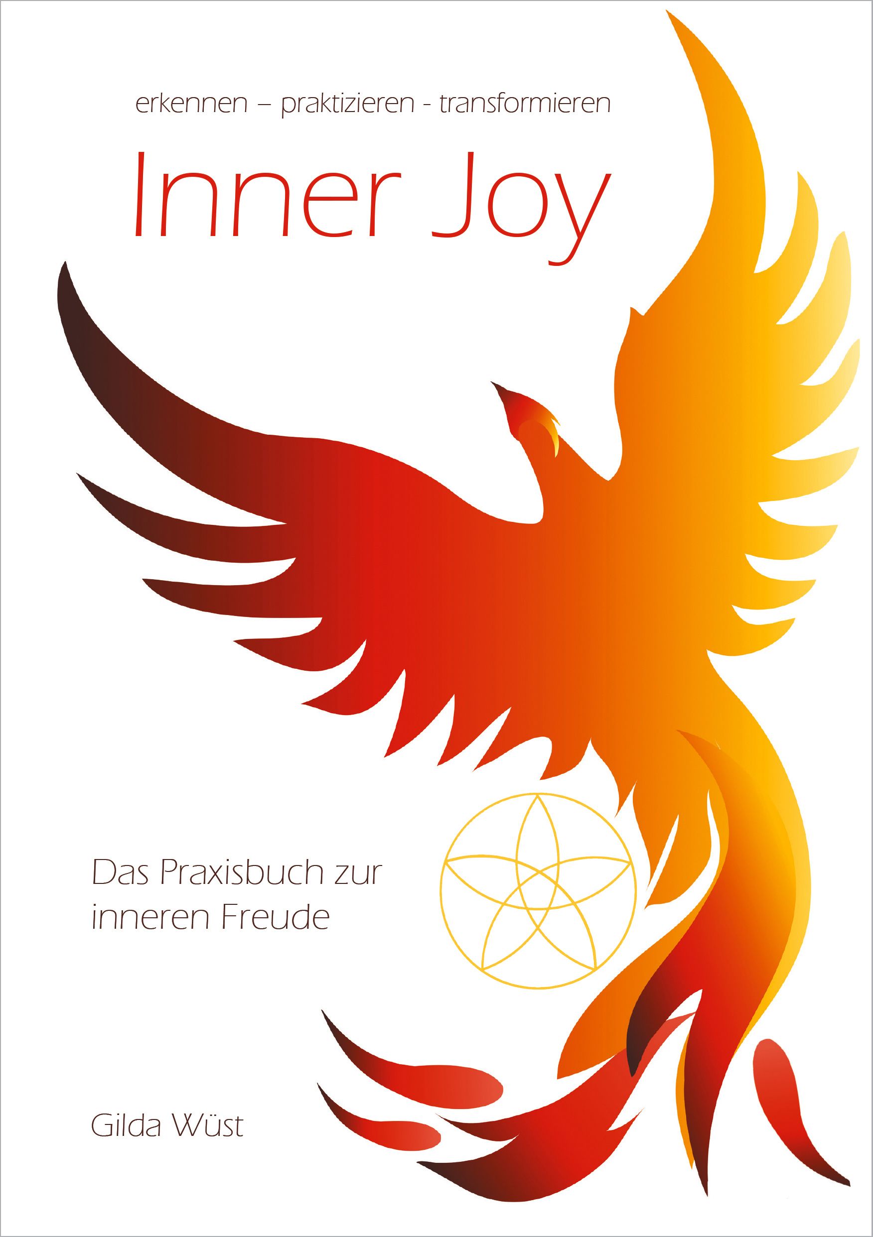 Buchcover mit Phönix-Illustration. Titel: Inner Joy. Autor: Gilda Wüst. Text: Das Praxisbuch zur inneren Freude. Farben: Rot, Orange, Gelb.