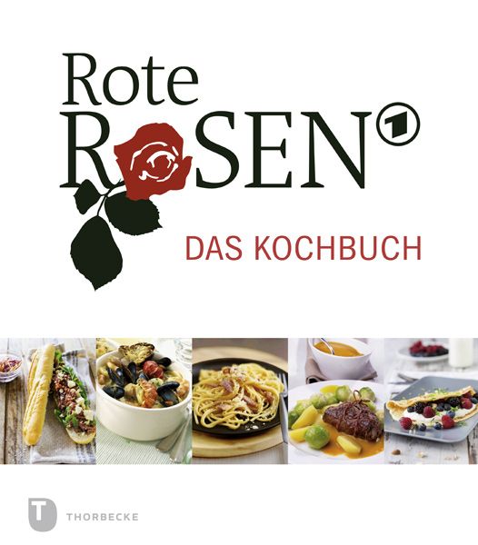 Kochbuch mit Titel "Rote Rosen - das Kochbuch". Logo mit Rose und Schriftzug. Unterhalb Fotos von Gerichten.