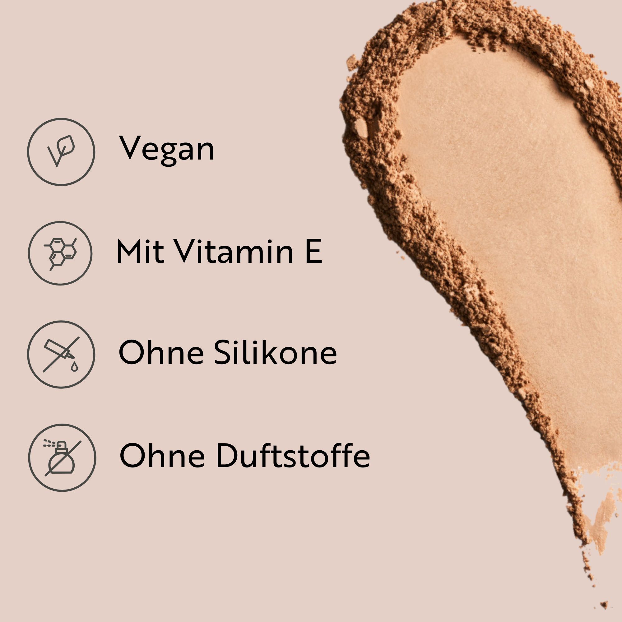 Produkt-Swatches. Text: Vegan, mit Vitamin E, ohne Silikone, ohne Duftstoffe. Bronzer-Abstrich.