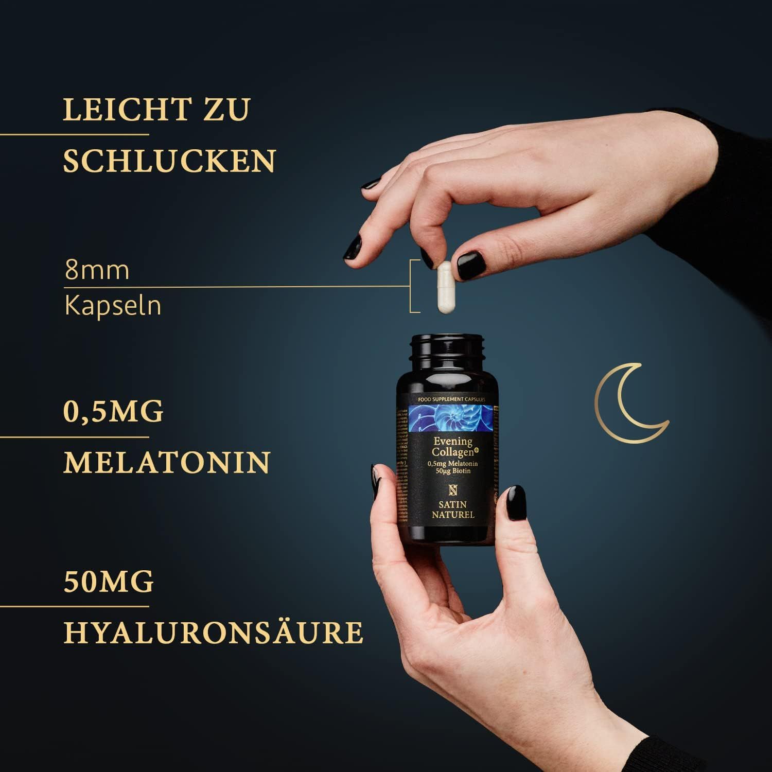 Hände halten Kapsel über Flasche. Text: 0,5MG Melatonin, 50MG Hyaluronsäure, 8mm Kapseln, leicht zu schlucken. Satin Naturel.