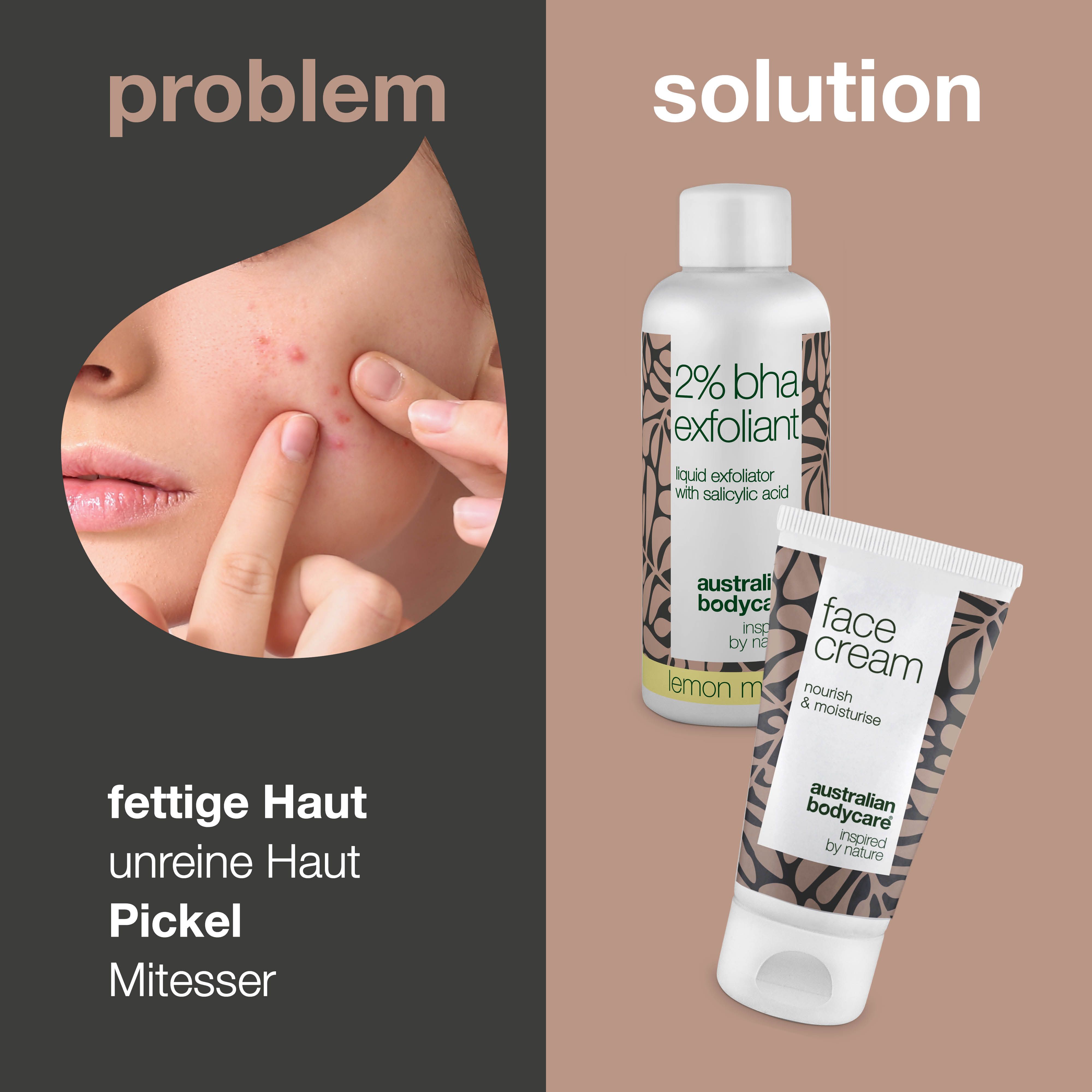 Gesicht mit Hautunreinheiten. Daneben Flasche 2% BHA Exfoliant und Tube Face Cream. Text: Problem und Lösung.