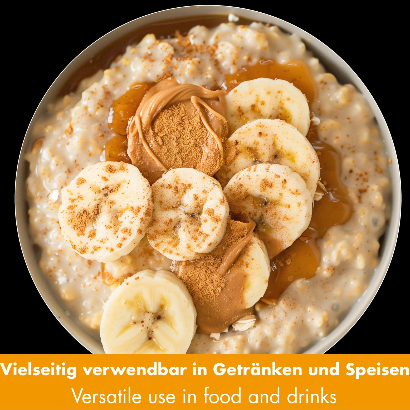 Haferbrei mit Bananenscheiben, Erdnussbutter und Zimt. Text: Vielseitig verwendbar in Getränken und Speisen.