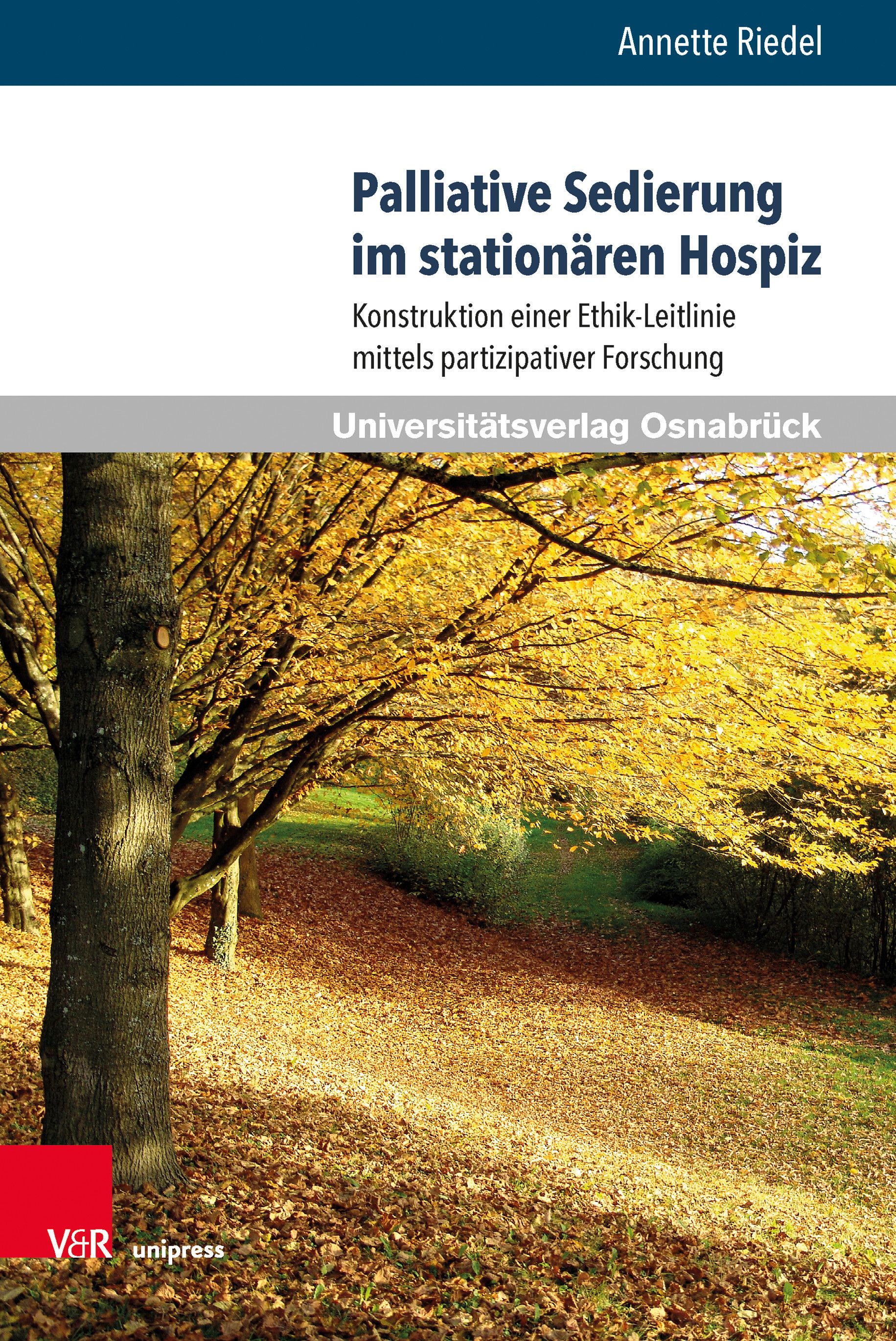 Buchcover: Palliative Sedierung im stationären Hospiz. Titel, Autorin Annette Riedel, Verlag. Herbstliche Landschaft im Hintergrund.