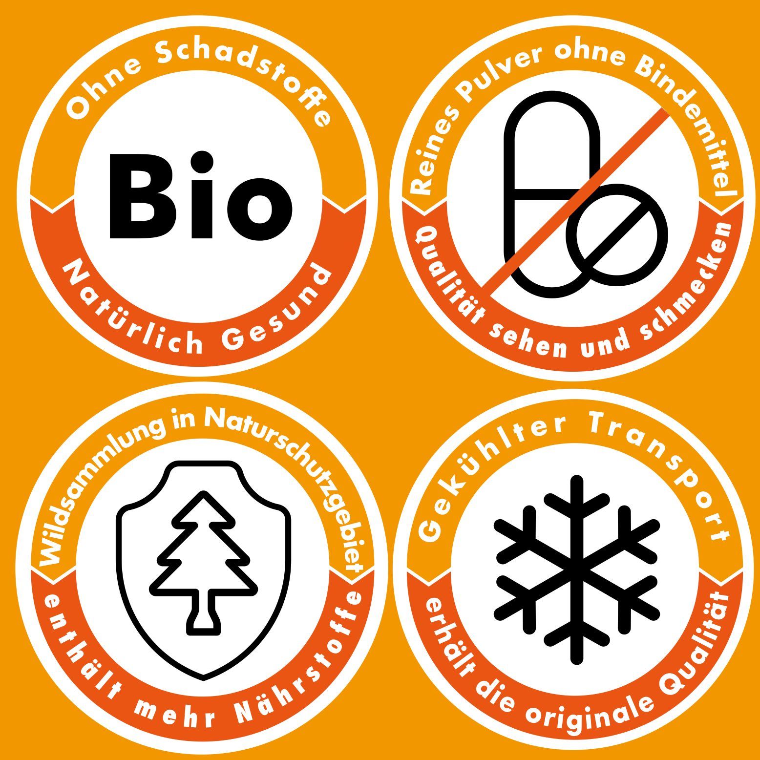 Vier runde Siegel. Bio-Siegel, Hinweis auf reines Pulver ohne Bindemittel, Wildsammlung, und gekühlter Transport.