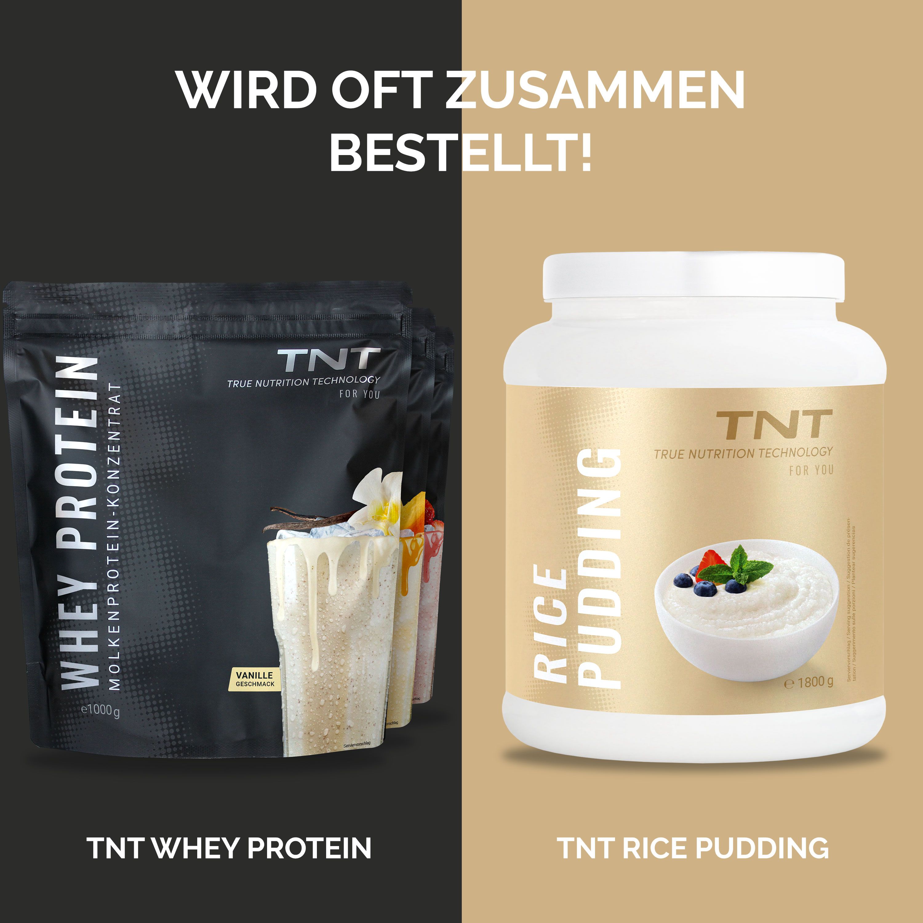 TNT Whey Protein Konzentrat-Packung und TNT Rice Pudding. Text: WIRD OFT ZUSAMMEN BESTELLT! TNT WHEY PROTEIN. TNT RICE PUDDING.
