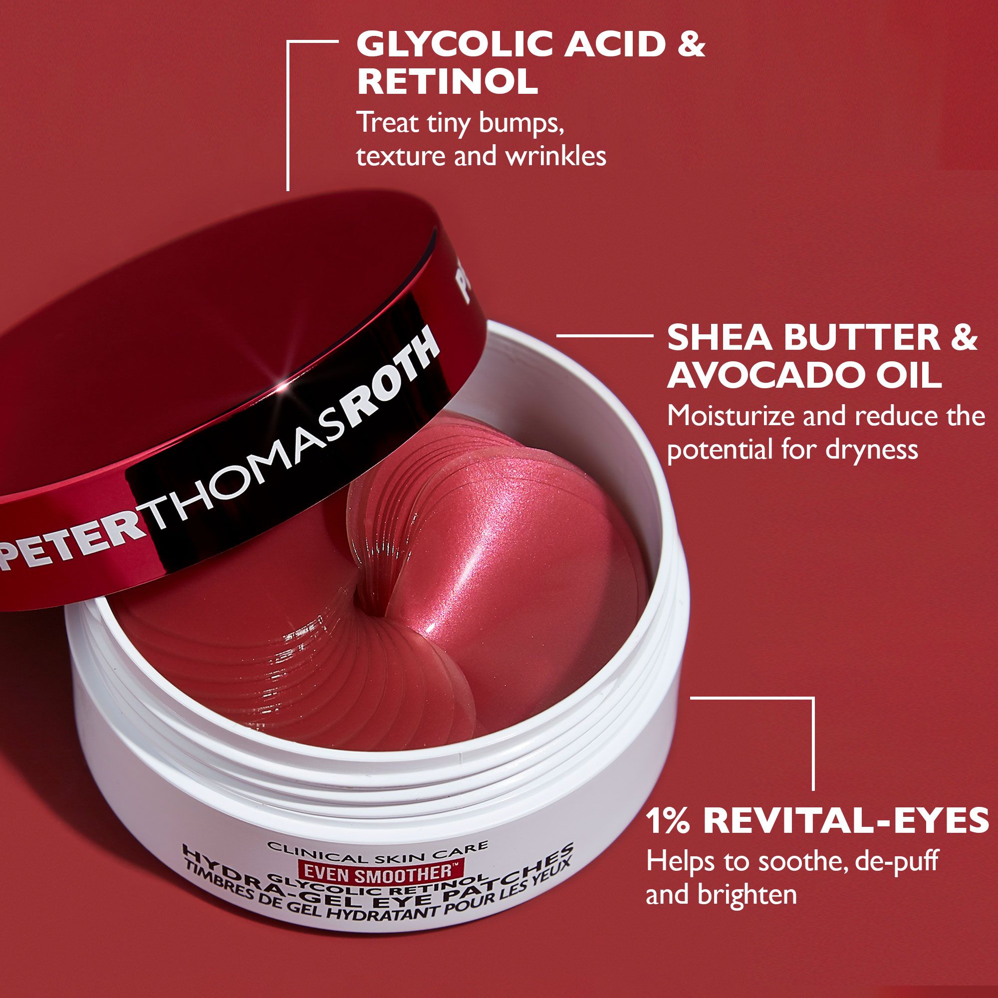 Geöffnete Dose Peter Thomas Roth Augenpads. Rote Pads in weißer Dose. Aufschrift: Even Smoother, Glycolic Retinol. Inhaltsstoffe: Shea Butter, Avocadoöl.