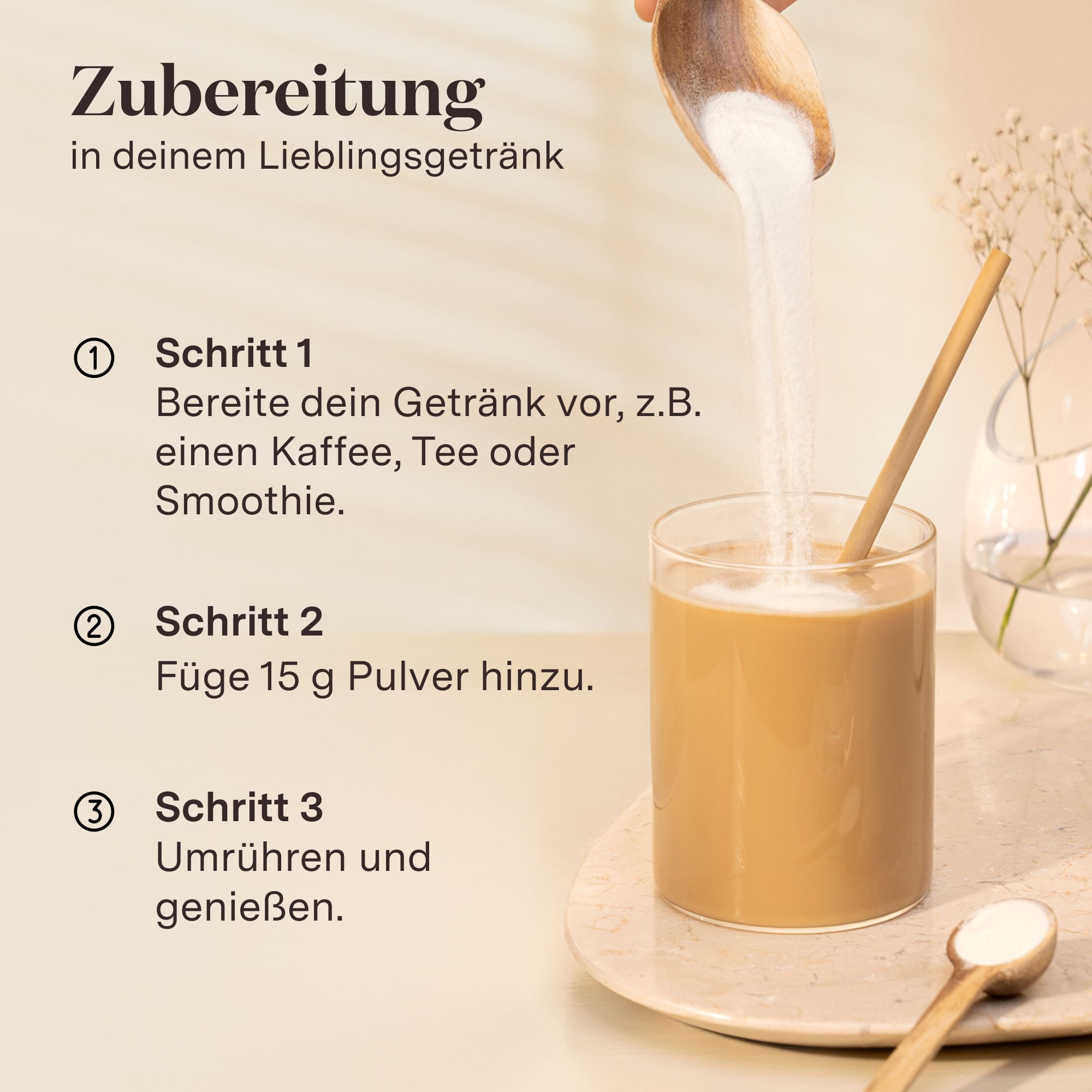 Glow25® Kollagen plus wird in Getränk gegeben. Schritte: Getränk, Pulver, umrühren. Löffel.