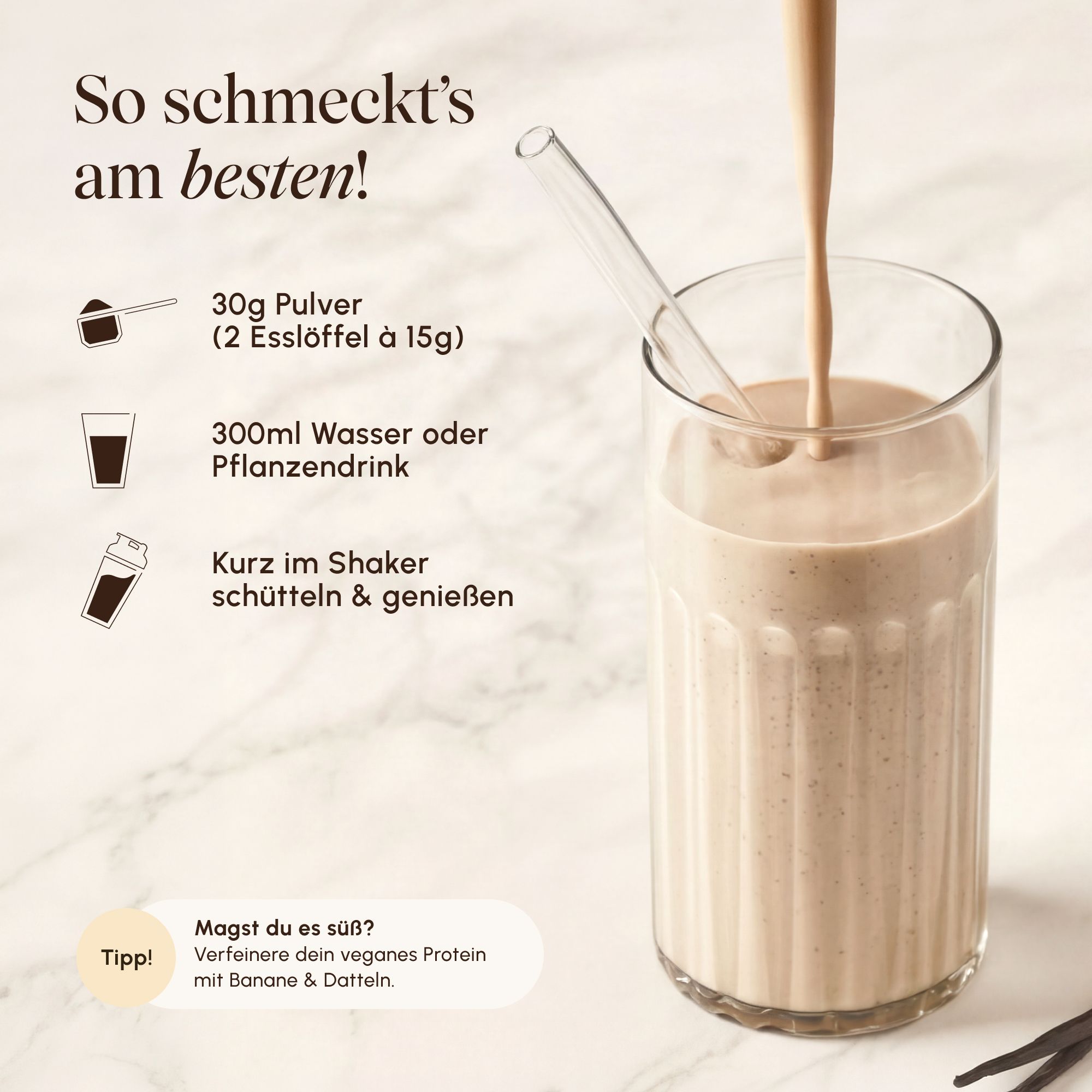 Zubereitung von Vetain Vegan Protein Zimt: 30g Pulver mit 300ml Wasser oder Pflanzendrink mischen und schütteln.