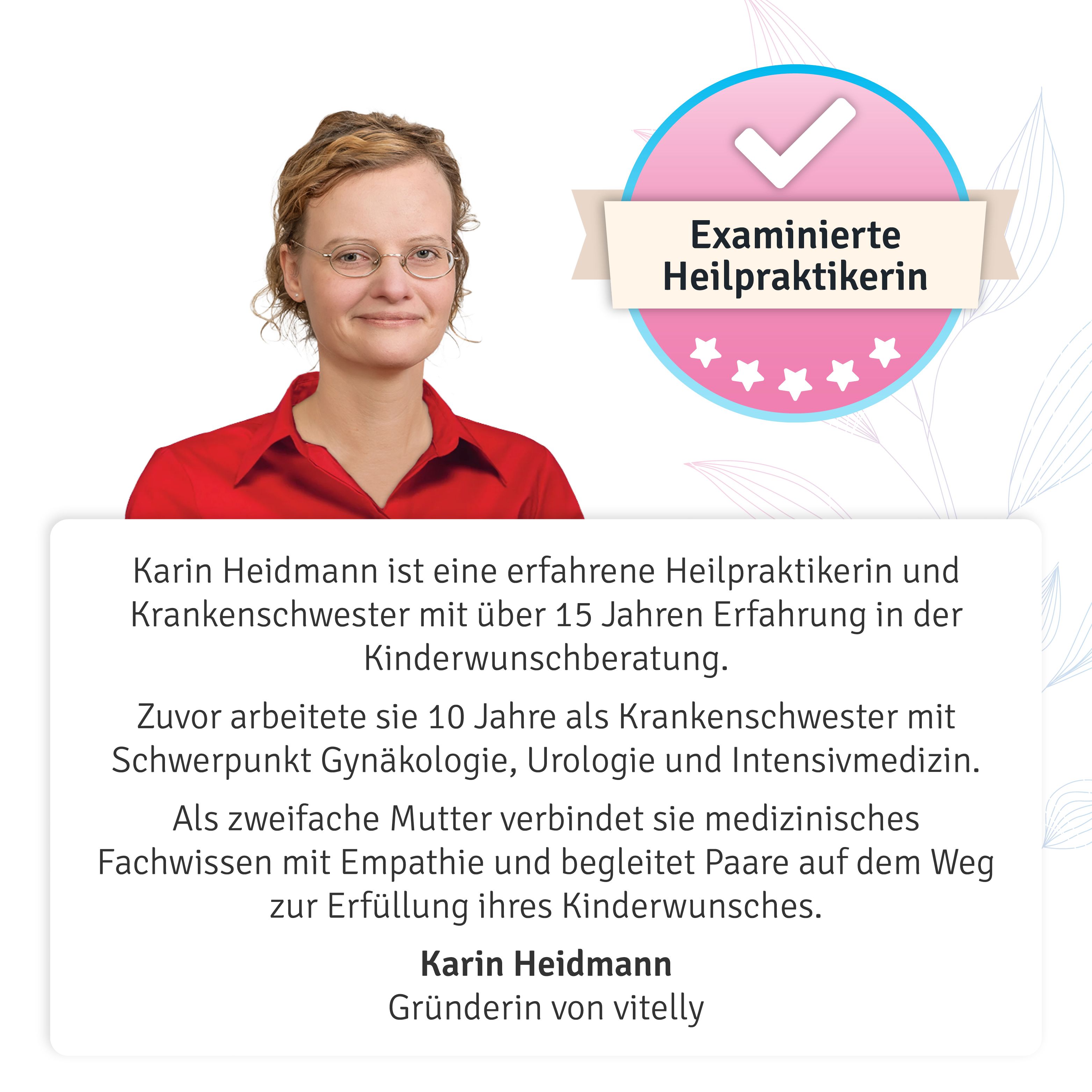 Porträt einer Frau mit Brille. Text: Examinierte Heilpraktikerin. Karin Heidmann, Gründerin von vitelly. Über 15 Jahre Erfahrung.