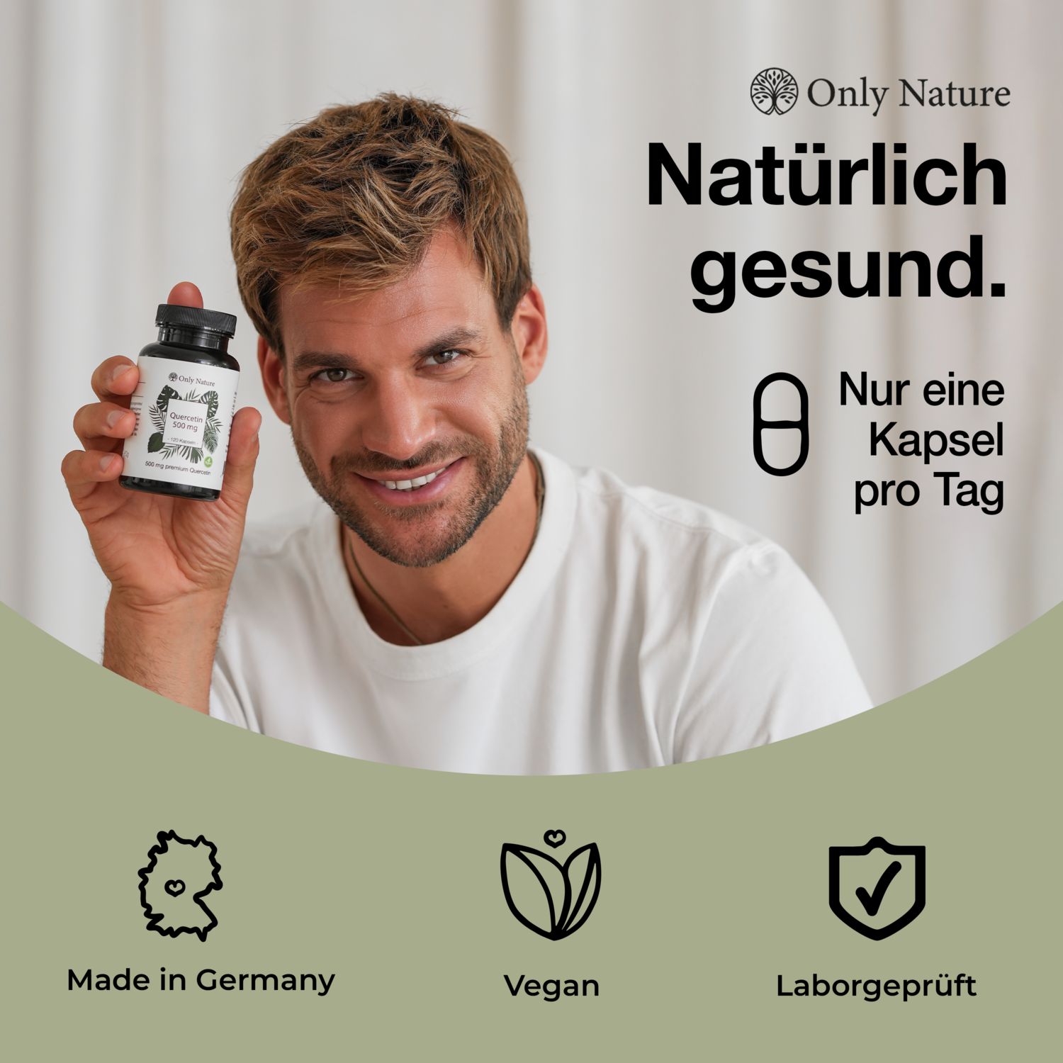 Mann hält Flasche Only Nature Quercentin. Text: Natürlich gesund. Nur eine Kapsel pro Tag. Siegel: Made in Germany, Vegan, Laborgeprüft.