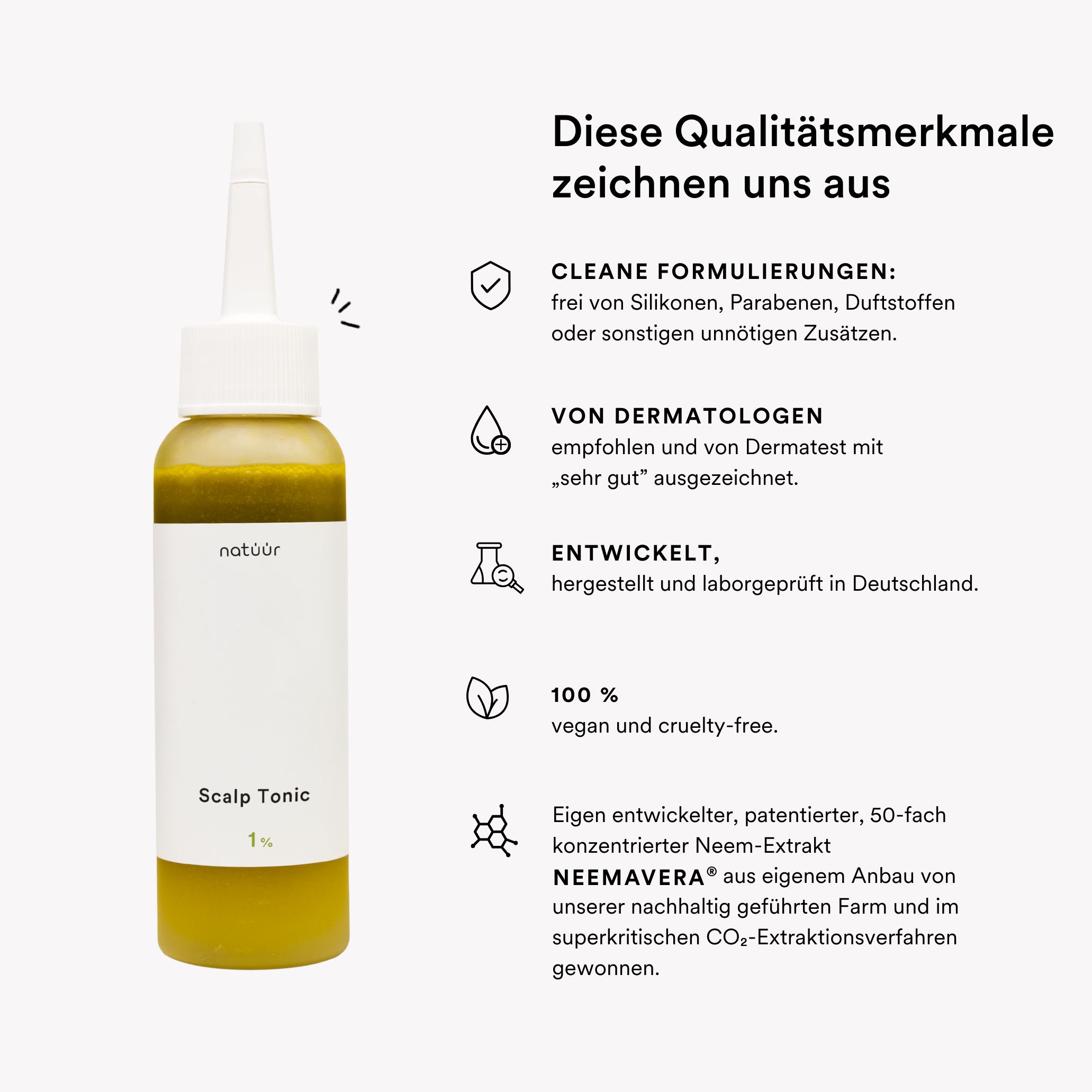 Flasche natüür Scalp Tonic. Text: Cleane Formulierungen, von Dermatologen empfohlen, entwickelt in Deutschland, vegan, NeemAvera.
