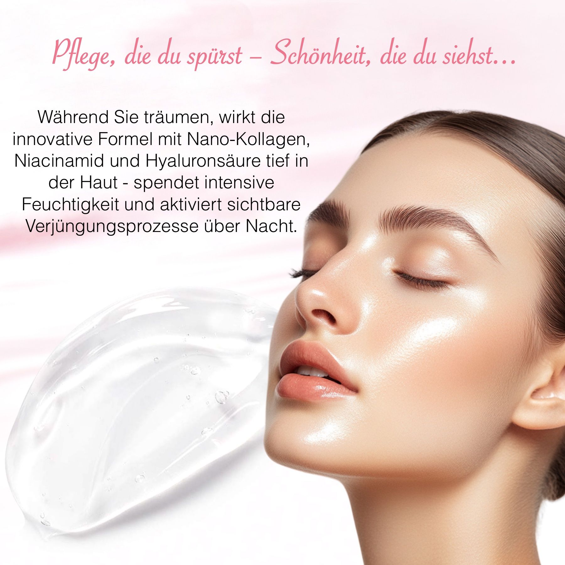 Frau mit geschlossenen Augen. Flüssiges Gel. Text: Innovative Formel mit Nano-Kollagen, Niacinamid und Hyaluronsäure.