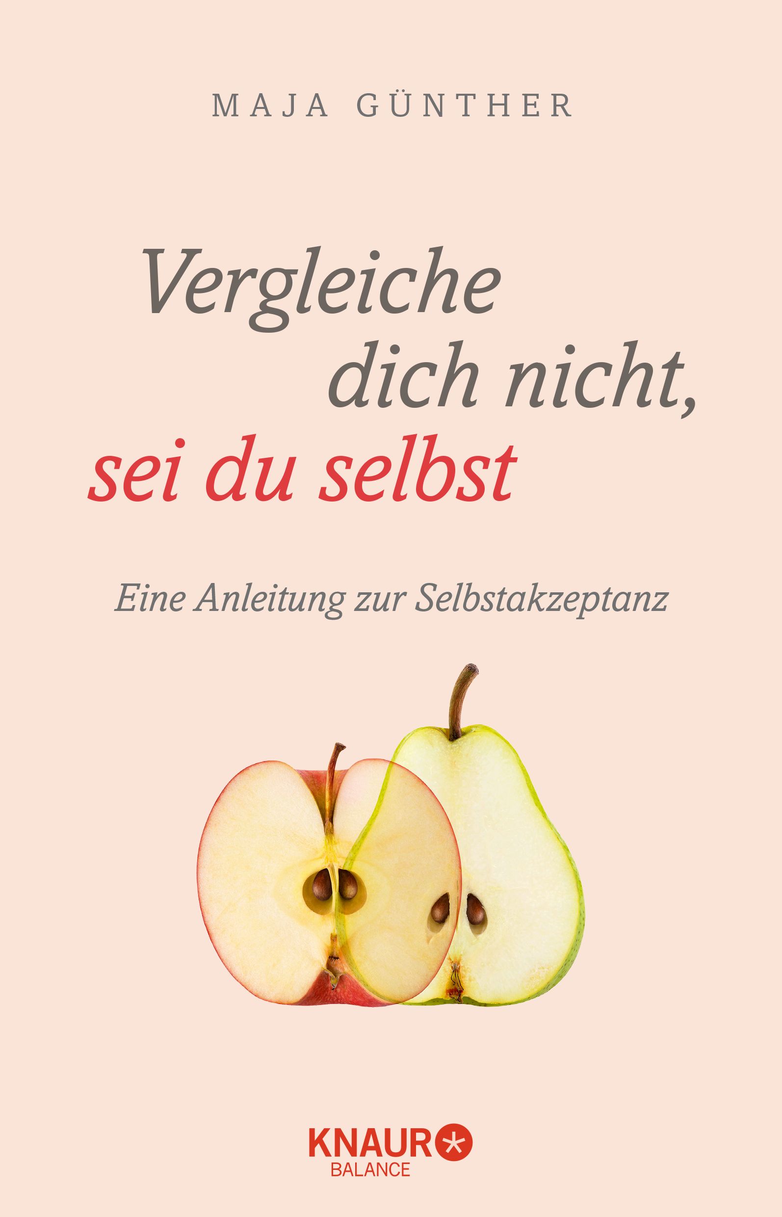 Buchcover mit Titel: Vergleiche dich nicht, sei du selbst. Autorin: Maja Günther. Abgebildet sind ein Apfel und eine Birne.