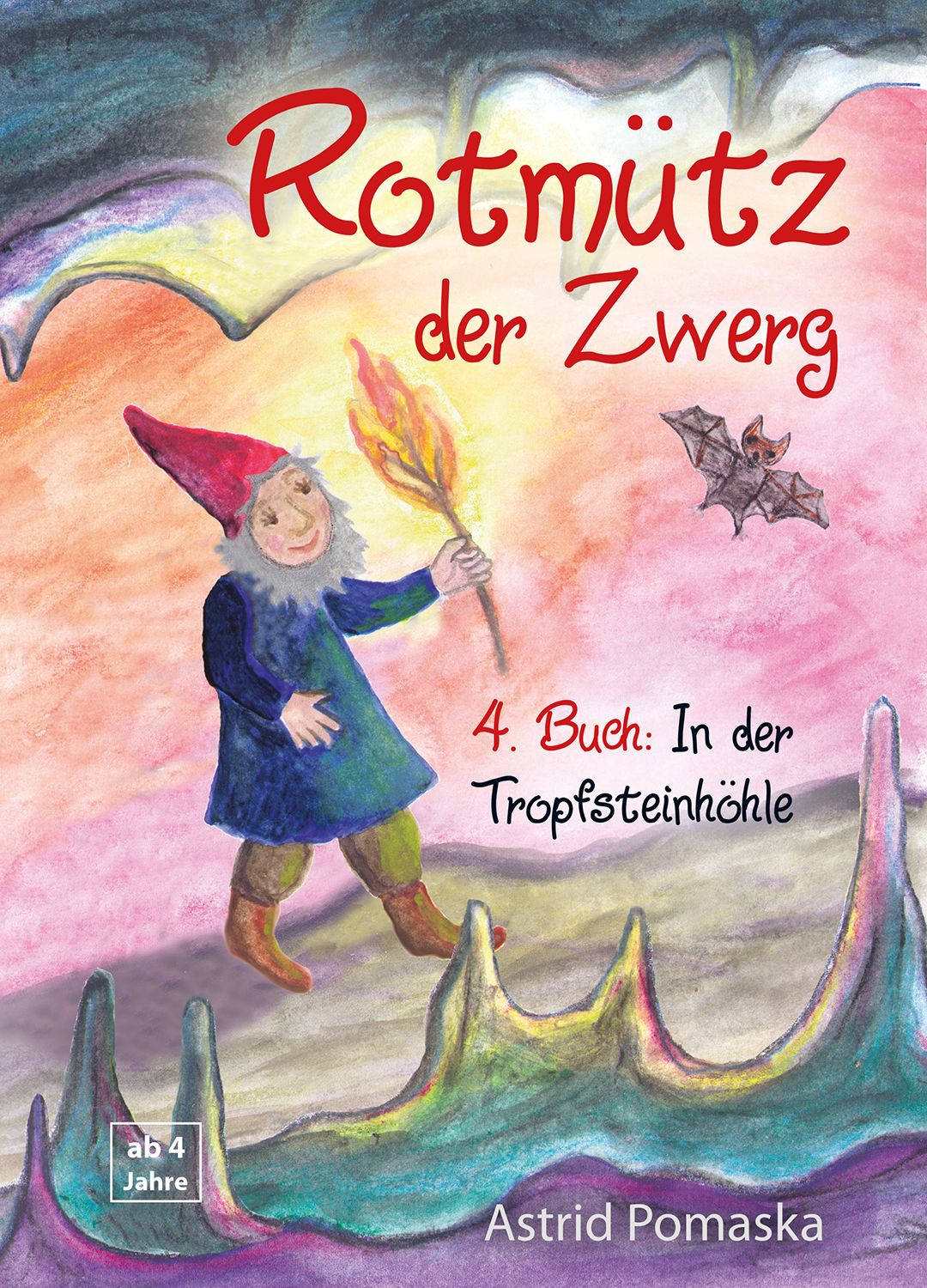 Buchcover: Titel "Rotmütz der Zwerg", Illustration eines Zwergs mit Fackel, Fledermaus, Tropfsteinhöhle. Text: "4. Buch: In der Tropfsteinhöhle".