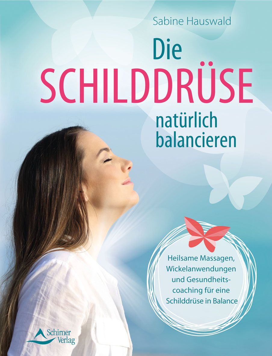 Buchcover mit Titel "Die Schilddrüse natürlich balancieren". Autorin: Sabine Hauswald. Verlag: Schirner Verlag. Frau atmet.