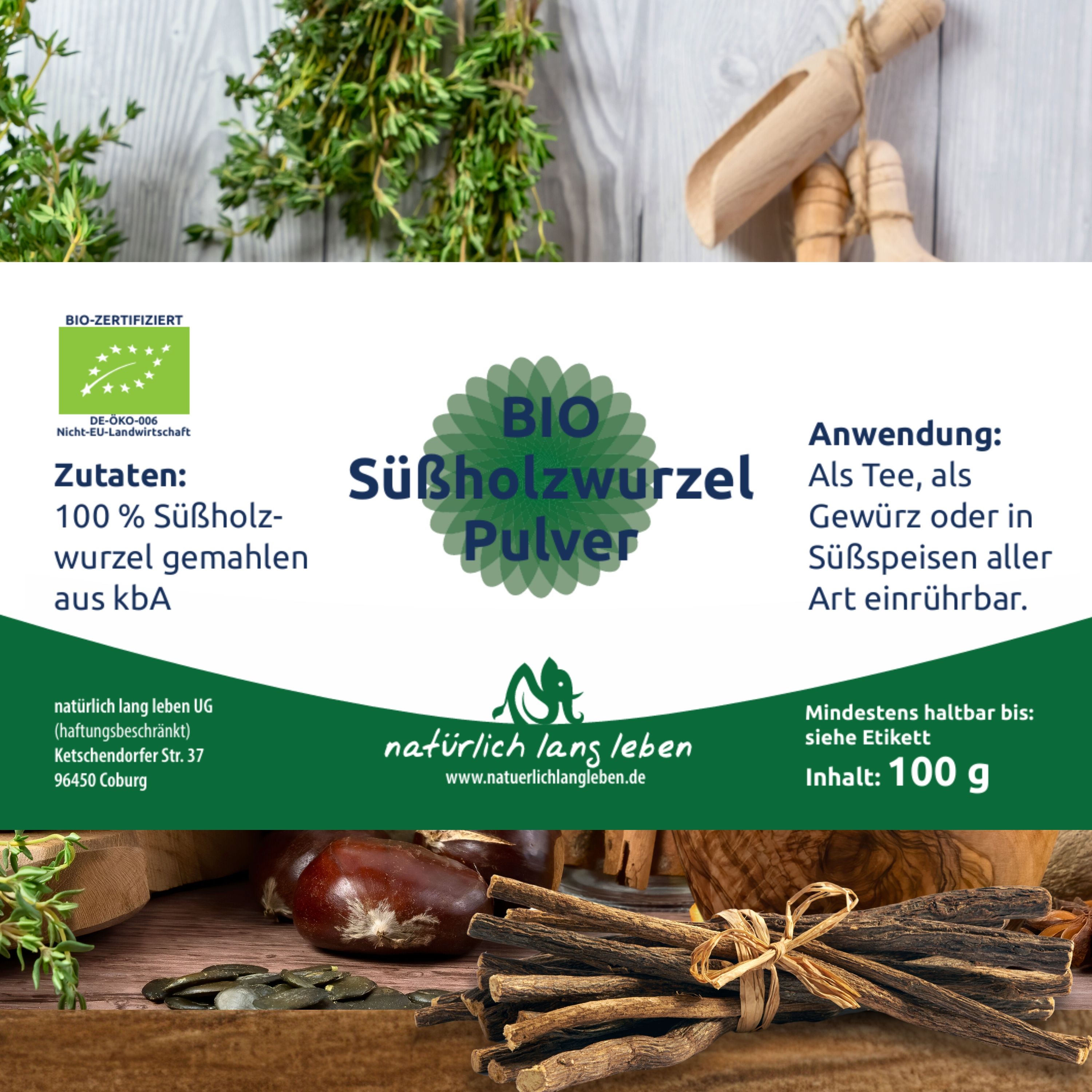 BIO Süßholzwurzel Pulver, grünes Etikett, Zutatenliste, Bio-Zertifizierung, 100g Inhalt. Text: natürlich lang leben.