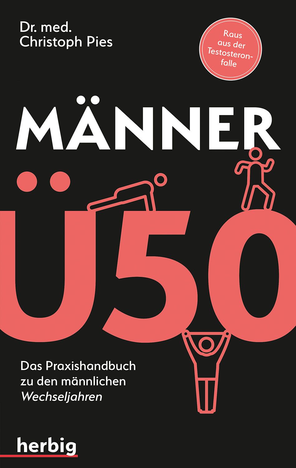 Buchcover: "Männer Ü 50". Titel in Rot auf schwarzem Hintergrund. Autor: Dr. med. Christoph Pies. Verlag: Herbig.