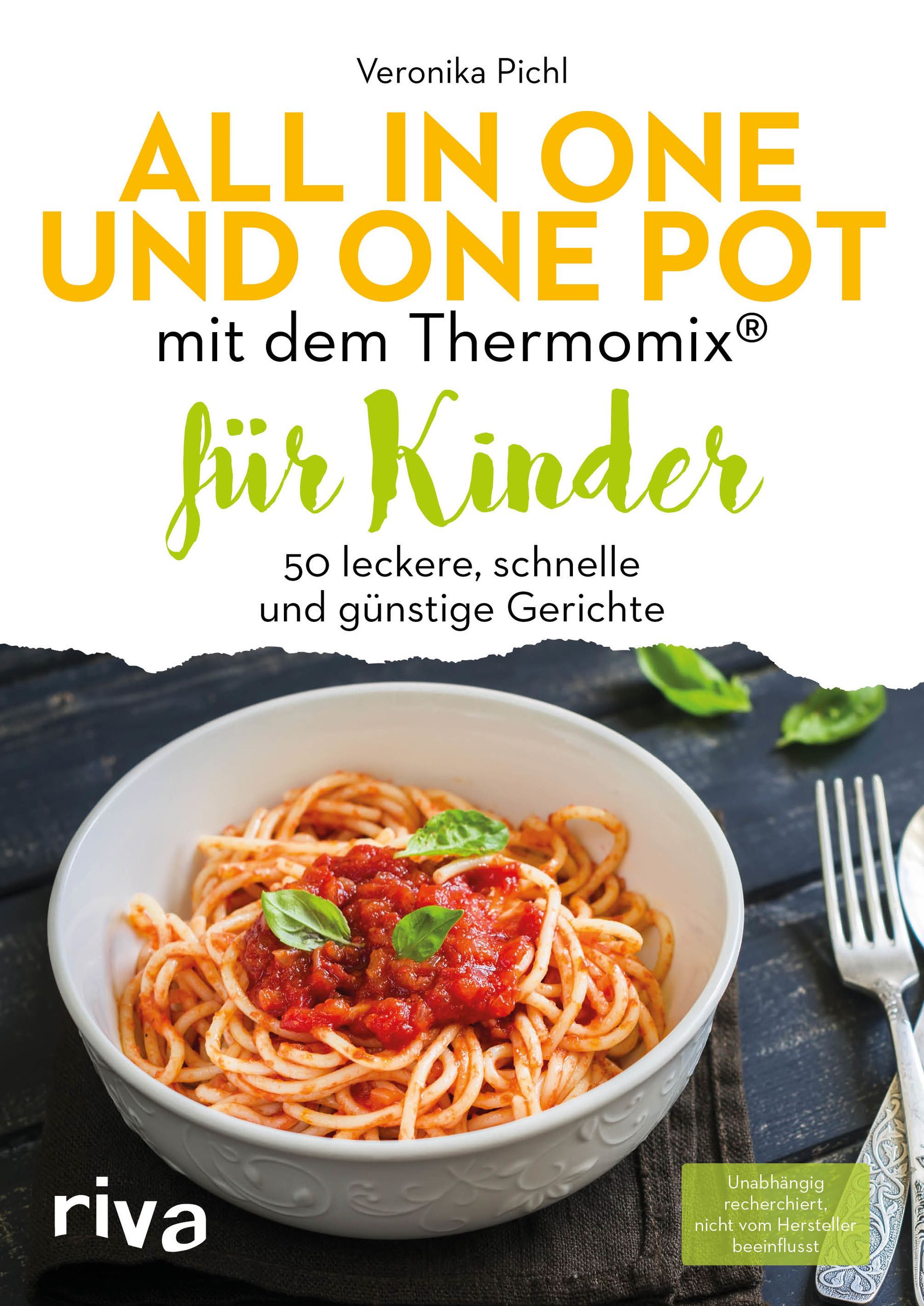 Buchcover mit Spaghetti in Schüssel. Titel: ALL IN ONE UND ONE POT mit Thermomix® für Kinder. Autorin: Veronika Pichl. Verlag: riva.