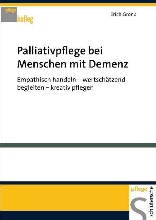 Buchcover: Palliativpflege bei Menschen mit Demenz. Titel, Autor, und Slogan. Gelb, blau und weiß.