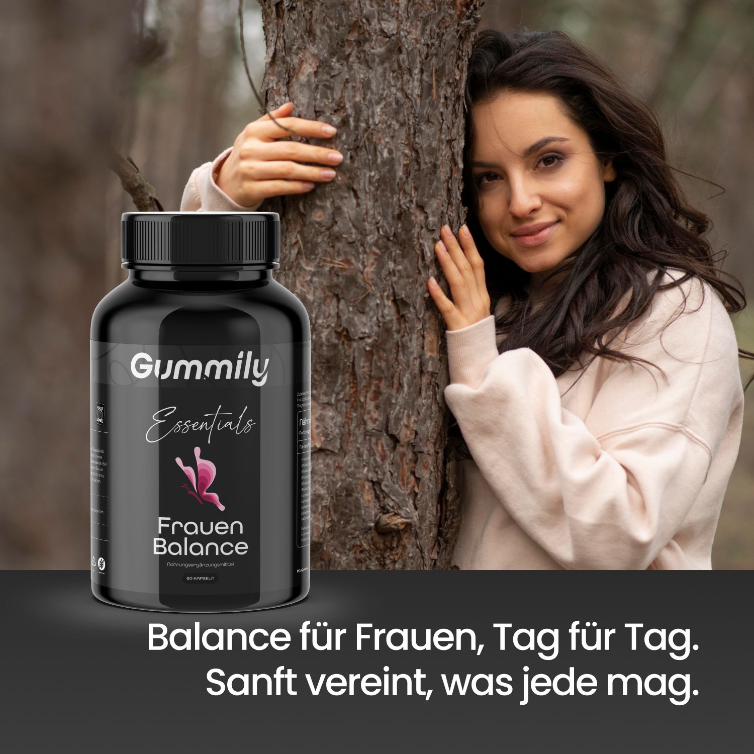 Frau lehnt an Baum, neben Flasche Gummily Essentials Frauen Balance. Text: Balance für Frauen, Tag für Tag. Sanft vereint, was jede mag.