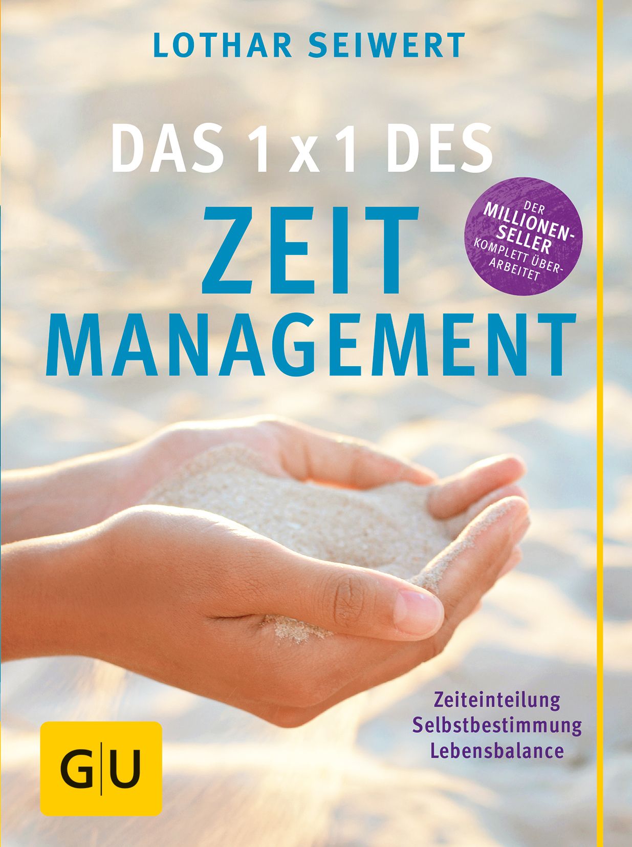 Buchcover: „Das 1x1 des Zeitmanagement“. Hände halten Sand. Titel in Blau. Autor: Lothar Seiwert. GU-Verlag. Aufkleber: Bestseller.