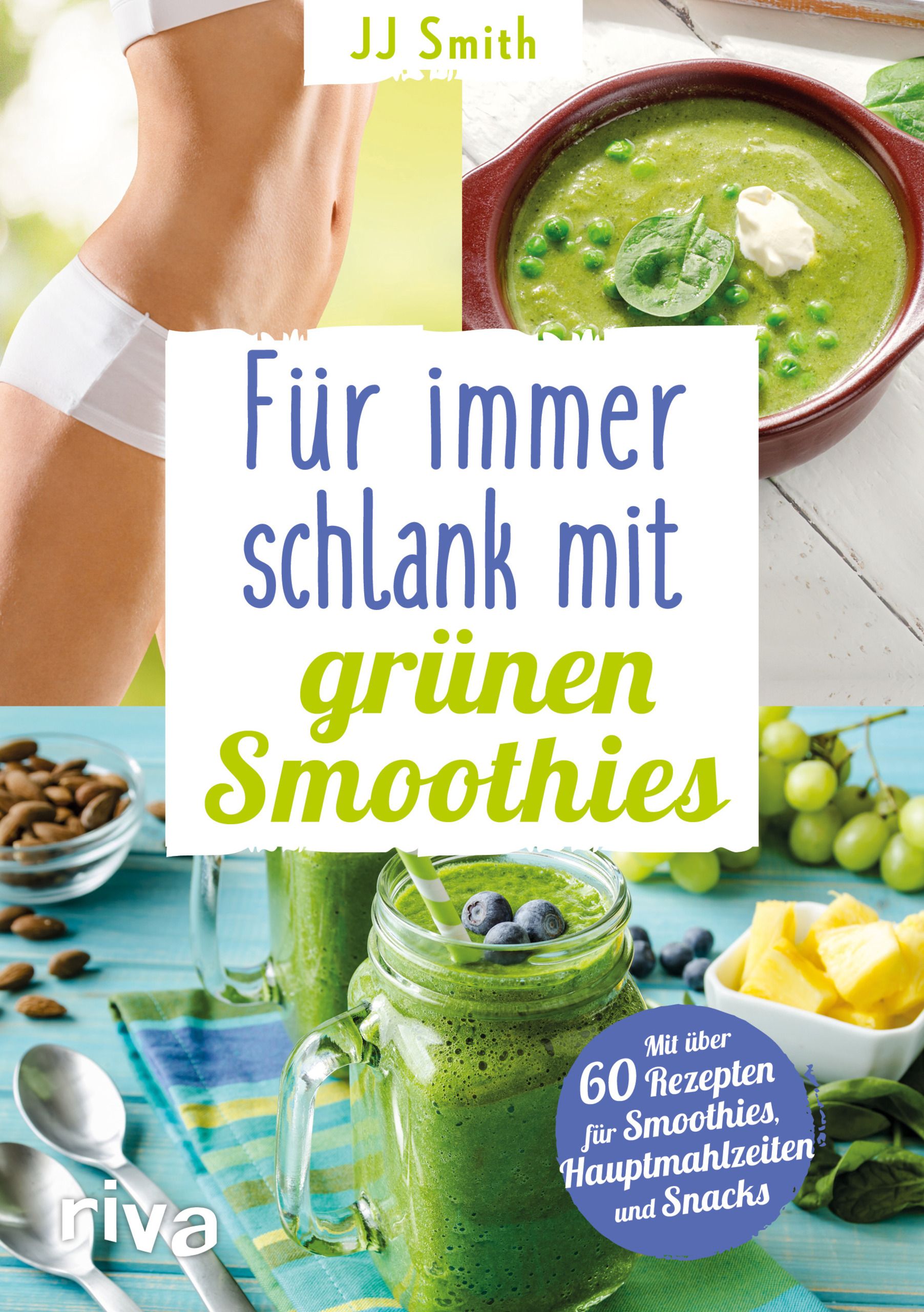 Buchcover mit Titel "Für immer schlank mit grünen Smoothies". Autor: JJ Smith. Enthält Rezepte für Smoothies, Mahlzeiten und Snacks.