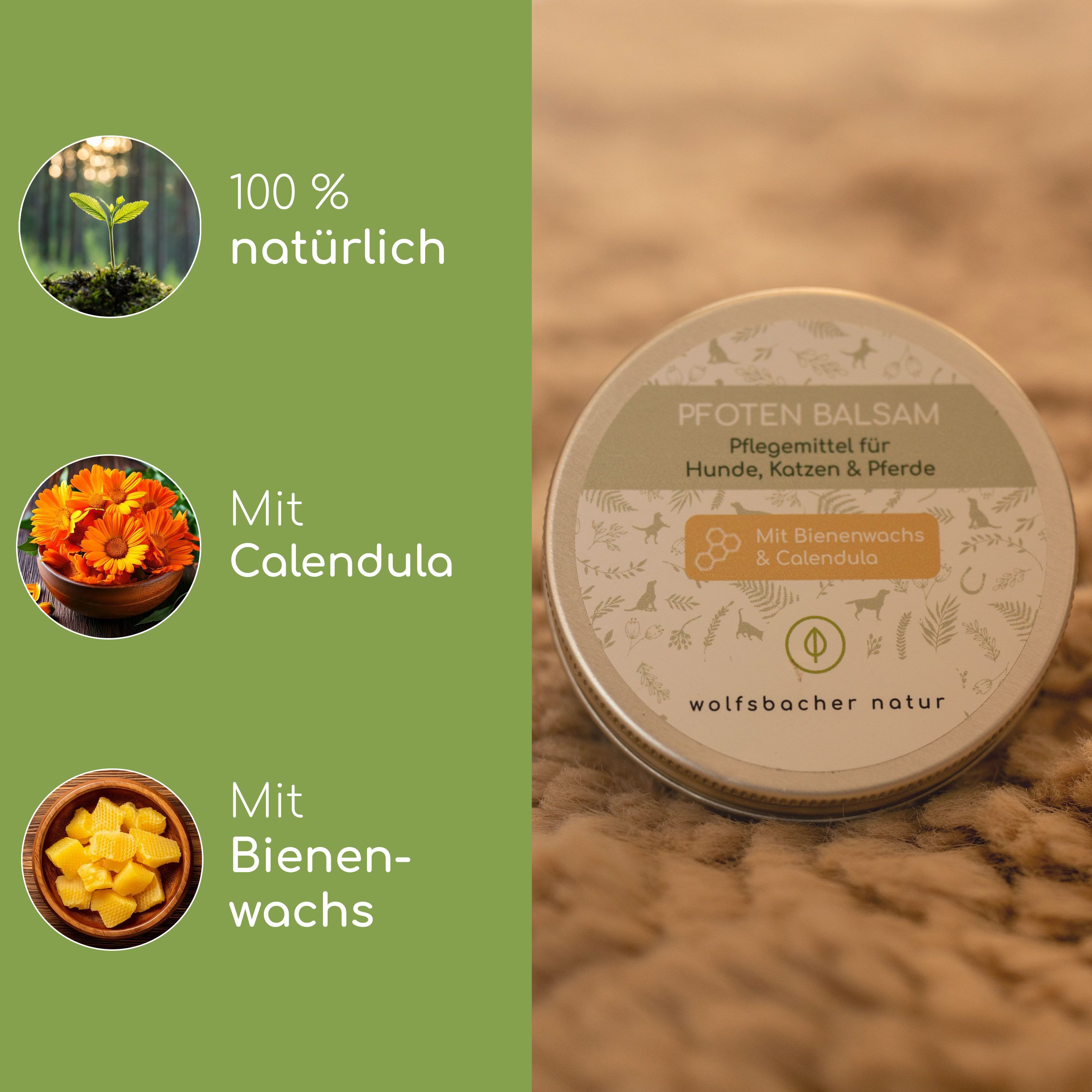 Dose Pfotenbalsam neben Texten: 100% natürlich, Mit Calendula, Mit Bienenwachs. Aufschrift: Pfoten Balsam, Pflege für Hunde, Katzen & Pferde.