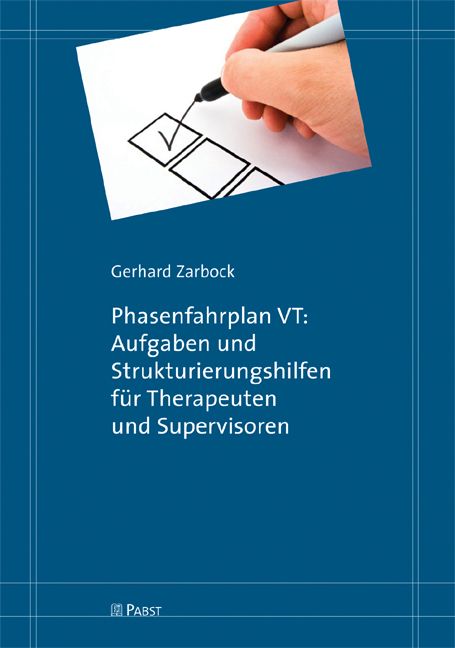 Buchcover: Phasenfahrplan VT. Aufgaben und Strukturierungshilfen für Therapeuten und Supervisoren. Autor: Gerhard Zarbock. Verlag: Pabst.