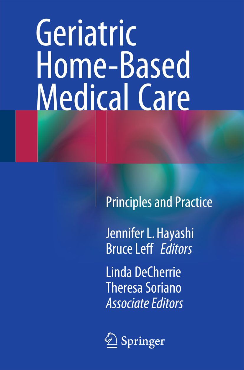 Buchcover mit dem Titel "Geriatric Home-Based Medical Care". Autoren: Jennifer L. Hayashi, Bruce Leff. Verlag: Springer.