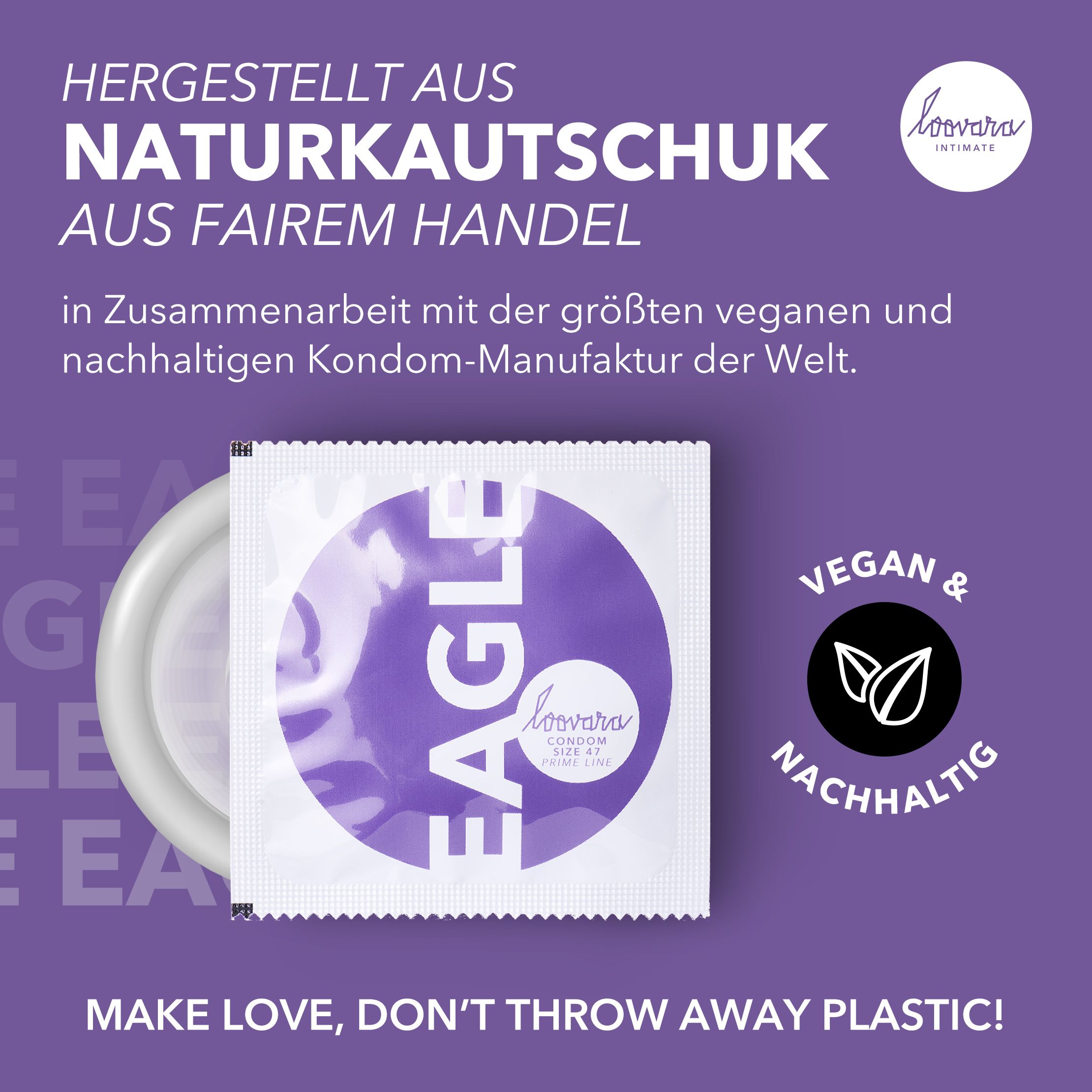 Verpackung mit Kondom. Text: Hergestellt aus Naturkautschuk aus fairem Handel. Vegan & nachhaltig. Logo Loovara. Text: Eagle.